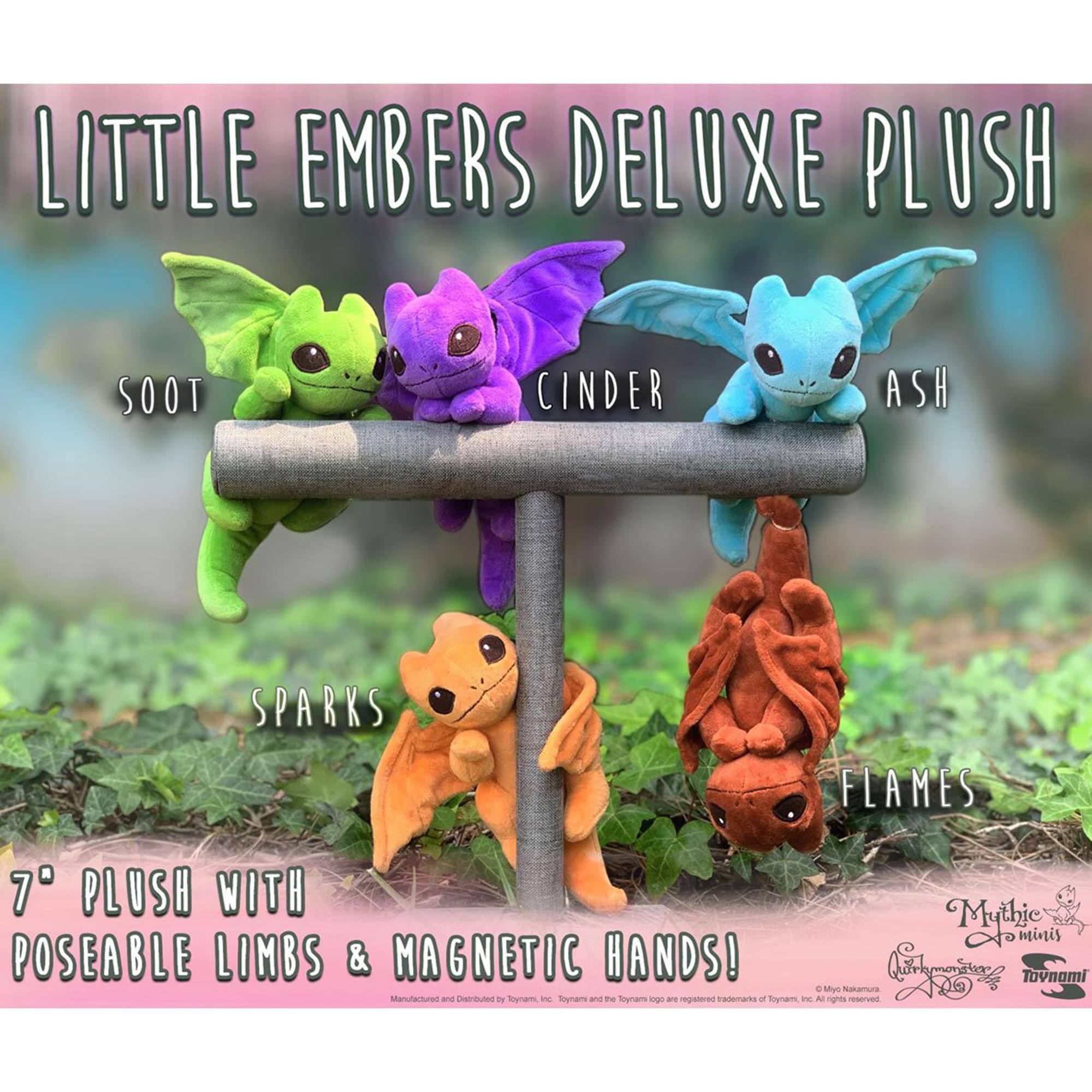 LITTLE EMBERS DELUXE PLUSH  
SOOT CINDER ASH SPARKS FLAMES  
7" PLUSH WITH POSEABLE LIMBS & MAGNETIC HANDS!  

Mythic Mini's  
Toynami L me naana tanutamuns and LmnU T foynam - Roynam and the Roymars ngn are regastered transmarks - Roynam i A nights reser