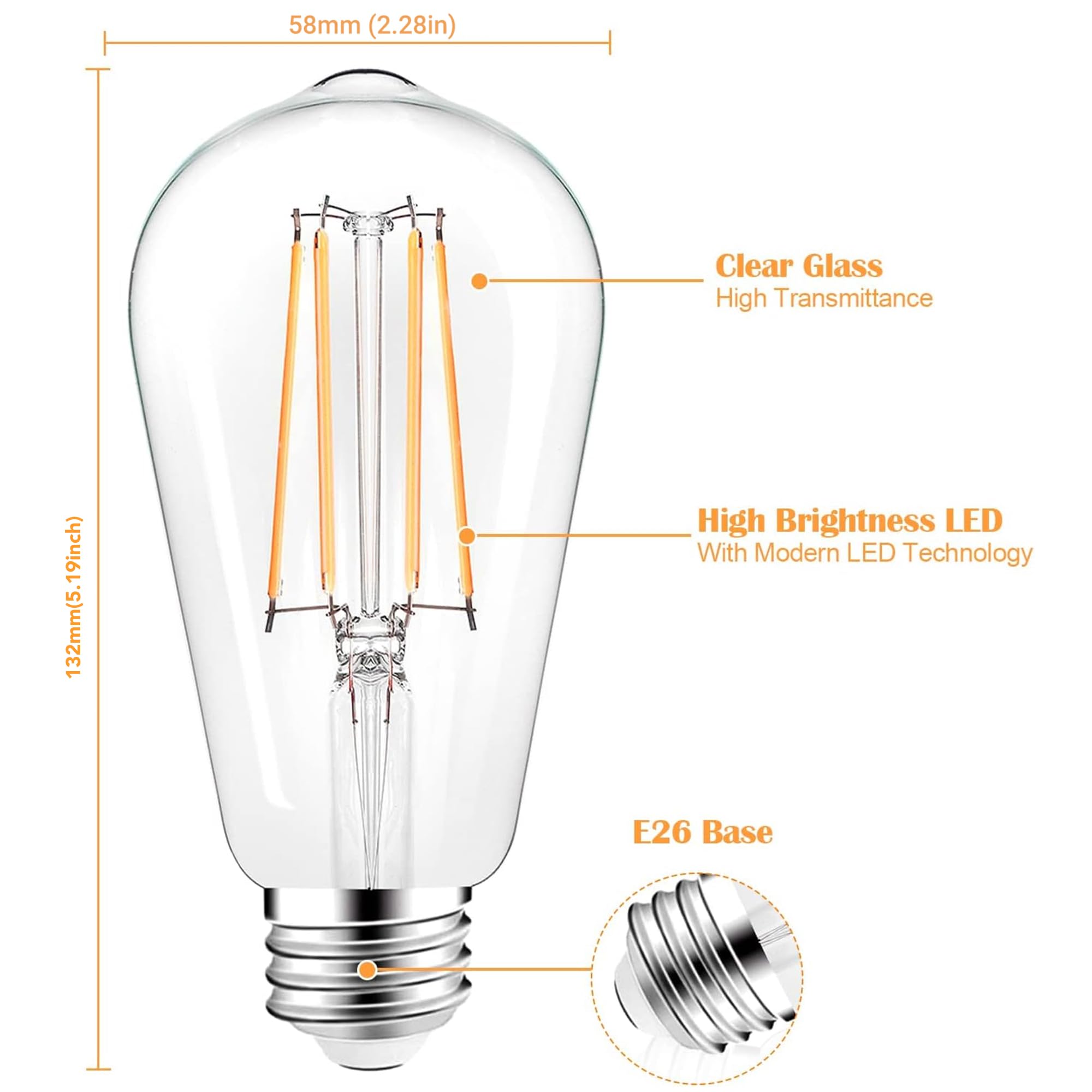 58mm (2.28in) Clear Glass High Transmittance  
132mm (5.19in) High Brightness LED With Modern LED Technology  
E26 Base