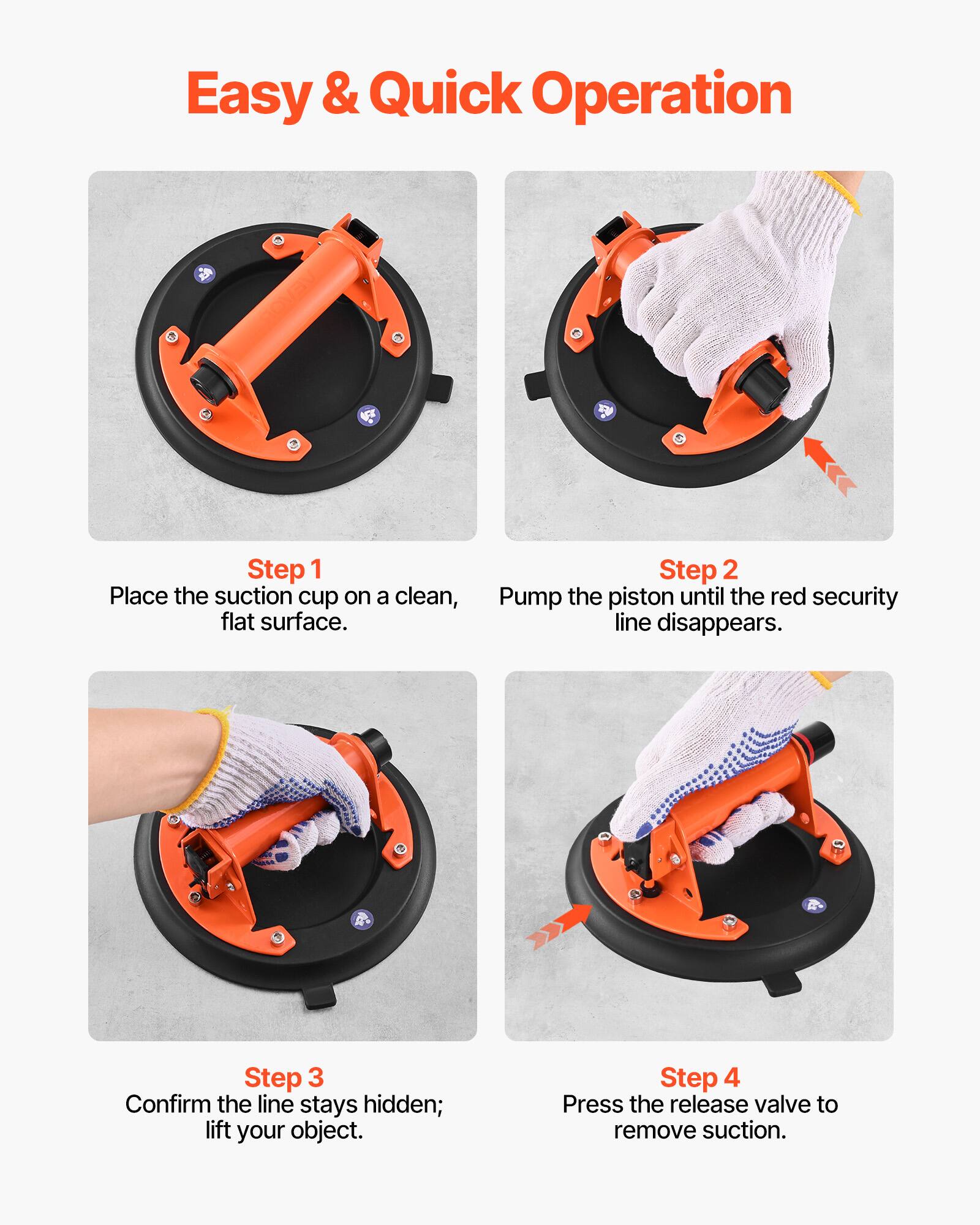 Easy & Quick Operation

Step 1: Place the suction cup on a clean, flat surface.

Step 2: Pump the piston until the red security line disappears.

Step 3: Confirm the line stays hidden; lift your object.

Step 4: Press the release valve to remove suction.