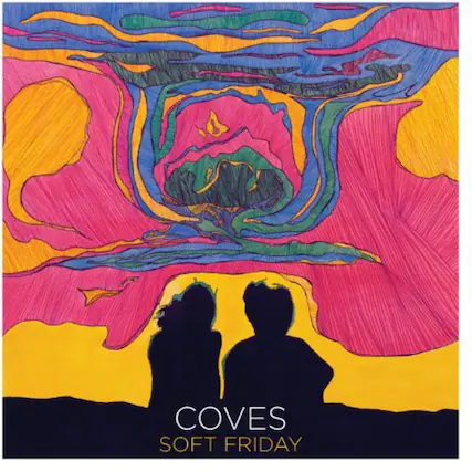 COVES
SOFT FRIDAY