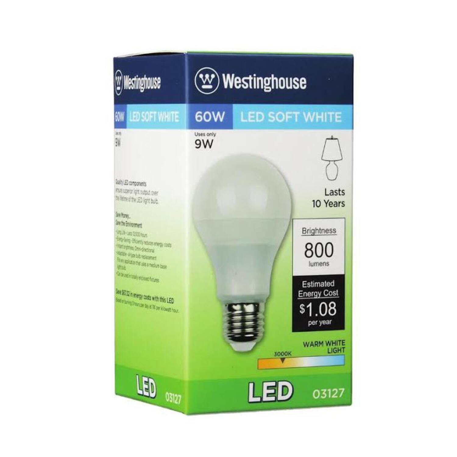 Westinghouse  
60W LED Soft White  
Uses only 9W  
Lasts 10 Years  
Brightness: 800 lumens  
Estimated Energy Cost: $1.08 per year  
Warm White Light 3000K  
LED 03127