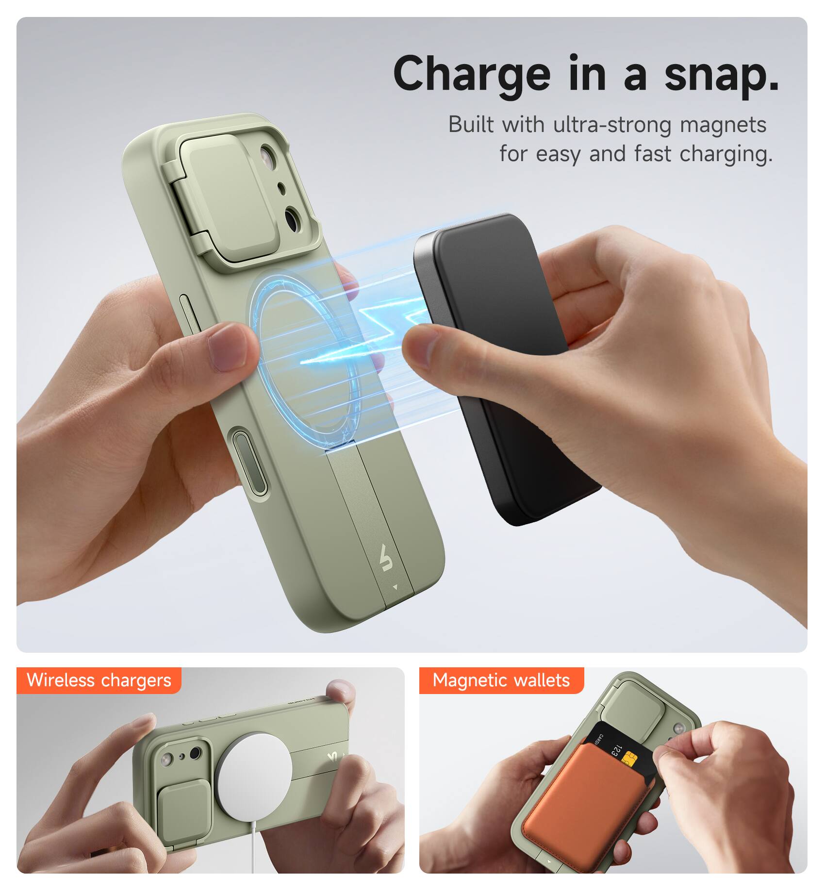 Charge in a snap.  
Built with ultra-strong magnets for easy and fast charging.  

4 Wireless chargers  
Magnetic wallets