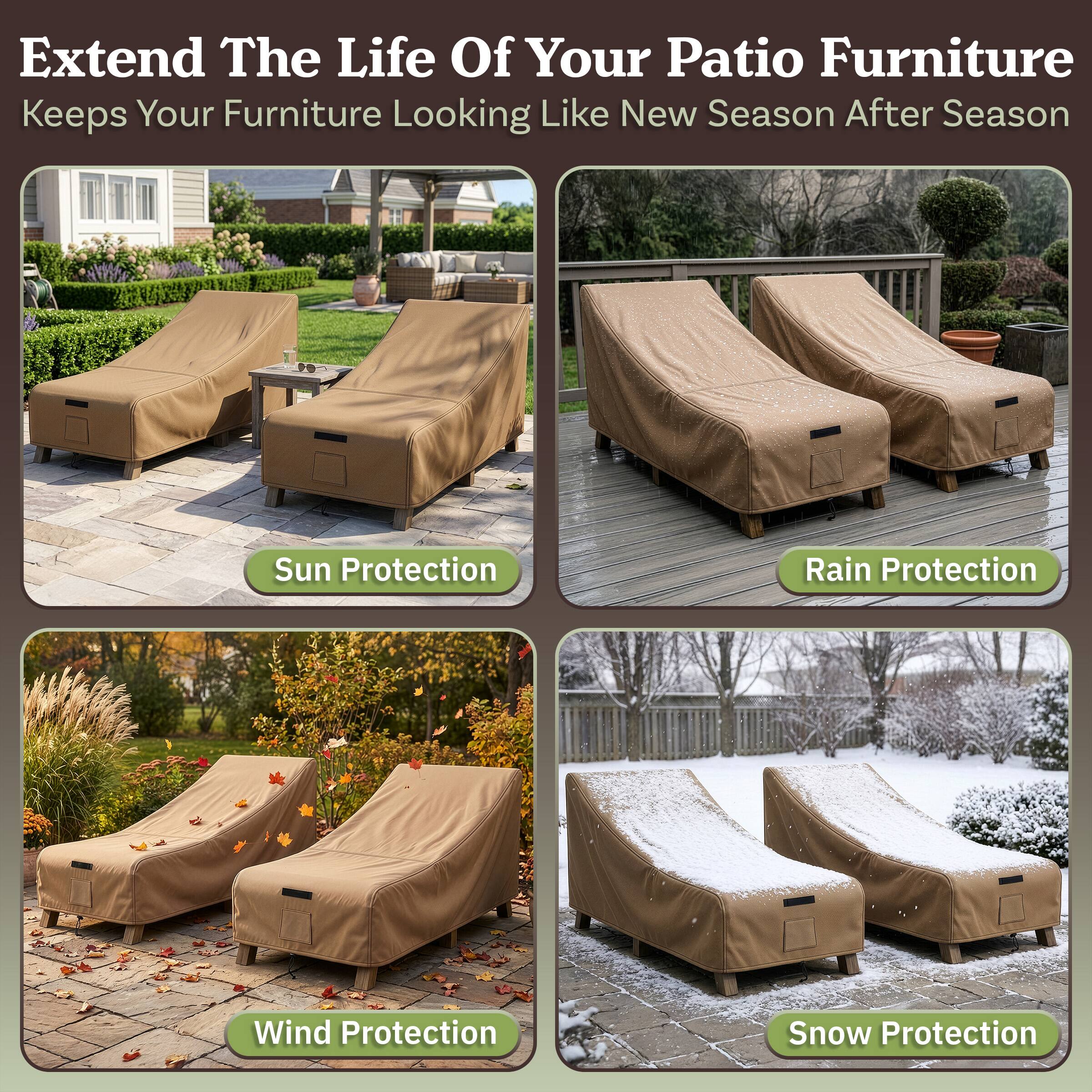 Extend The Life Of Your Patio Furniture  
Keeps Your Furniture Looking Like New Season After Season  

Sun Protection  
Rain Protection  
Wind Protection  
Snow Protection