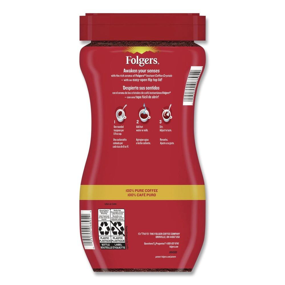 Folgers.  
Awaken your senses with the rich aroma of Folgers Instant Coffee Crystals with an easy-open flip-top lid!  
Despierte sus sentidos con el aroma de los cristales de café instantáneo Folgers con una tapa fácil de abrir!  

1. One rounded teaspoon per cup.  
   Agrega 1 cucharadita redonda por taza.  

2. Add hot water or milk.  
   Agrega agua caliente o leche.  

3. Stir. Adjust to taste.  
   Revuelve. Ajuste al gusto.  

100% PURE COFFEE  
100% CAFÉ PURO  

USA & CAN  

PLASTIC BOTTLE  
BOUTEILLE EN PLASTIQUE  

PLASTIC LABEL  
ÉTIQUETTE EN PLASTIQUE  

THE FOLGER COFFEE COMPANY  
DARVILLE, OH 44618 USA  
Questions? 1-800-327-2745  
folgers.com  

PLASTIC BOTTLE  
BOUTEILLE EN PLASTIQUE  

PLASTIC LABEL  
ÉTIQUETTE EN PLASTIQUE  

©/TM THE F