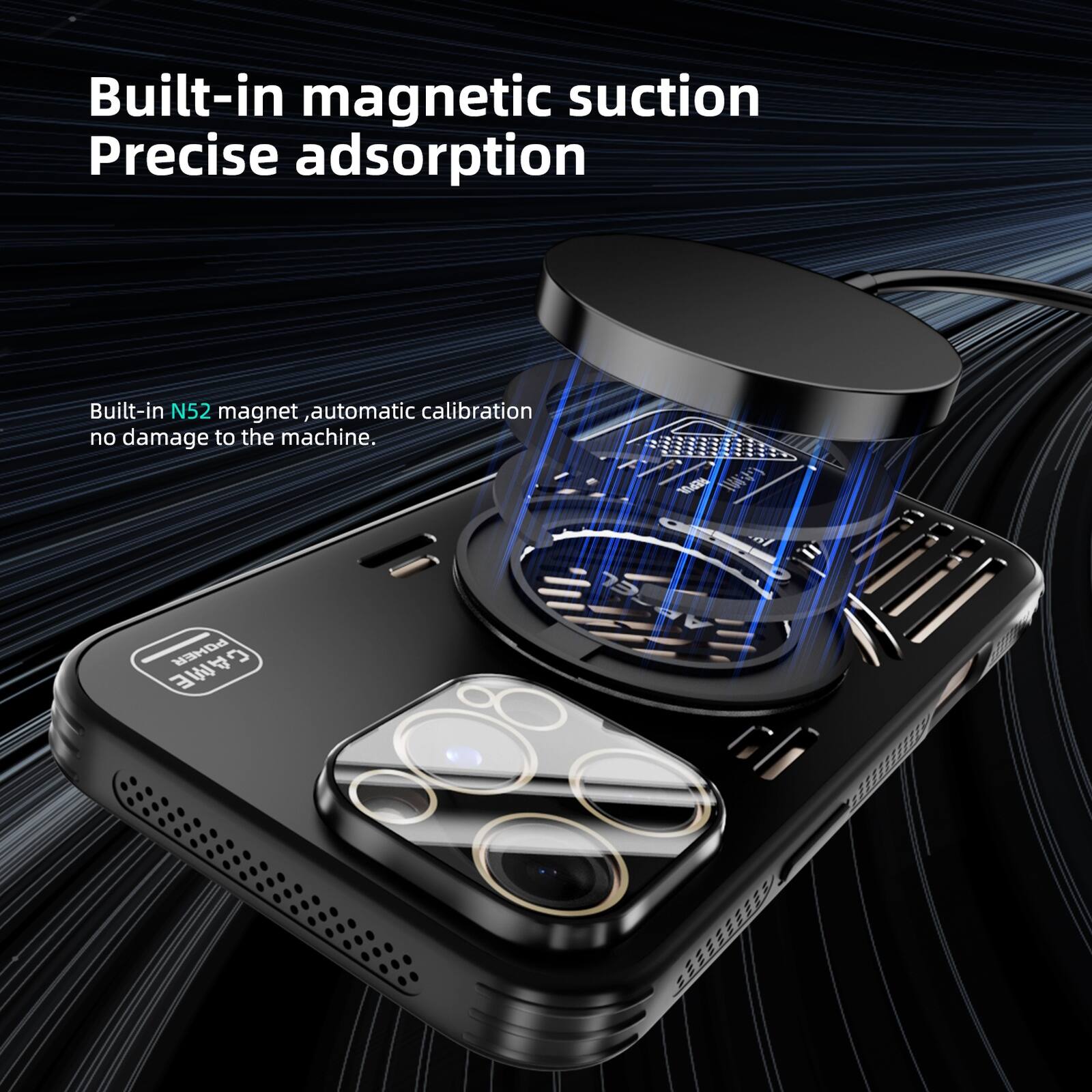 Built-in magnetic suction  
Precise adsorption  
Built-in N52 magnet, automatic calibration, no damage to the machine.