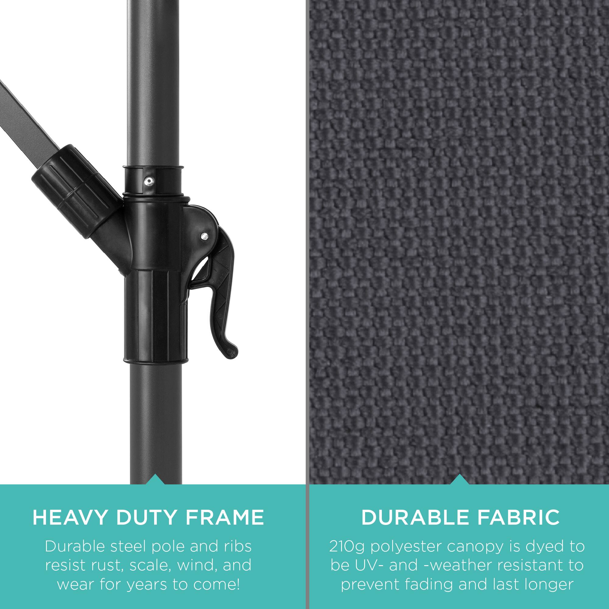 **HEAVY DUTY FRAME**  
Durable steel pole and ribs resist rust, scale, wind, and wear for years to come!

**DURABLE FABRIC**  
210g polyester canopy is dyed to be UV- and weather resistant to prevent fading and last longer