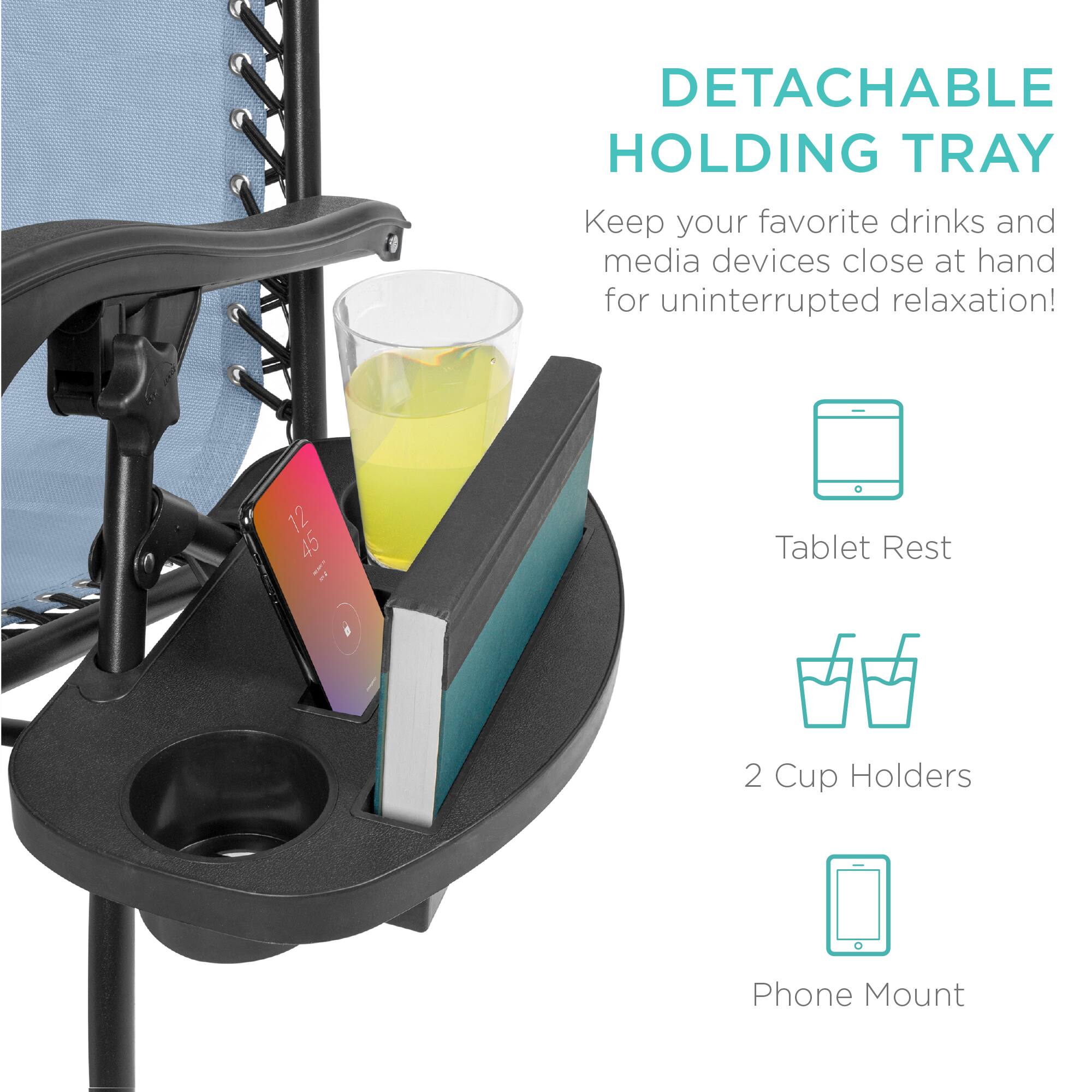 DETACHABLE HOLDING TRAY  
Keep your favorite drinks and media devices close at hand for uninterrupted relaxation!  

- Tablet Rest  
- 2 Cup Holders  
- Phone Mount