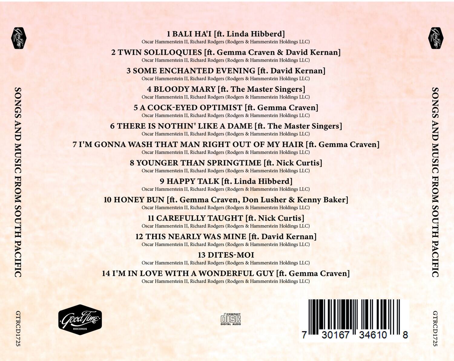 Sure, here is the corrected and grouped text:

---

**SONGS AND MUSIC FROM SOUTH PACIFIC**

1. **BALI HAI** [ft. Linda Hibberd]  
   Hammerstein Richard Rodgers (Rodgers & Hammerstein Holdings LLC)

2. **TWIN SOLILOQUIES** [ft. Gemma Craven & David Kernan]  
   Hammerstein Richard Rodgers (Rodgers & Hammerstein Holdings LLC)

3. **SOME ENCHANTED EVENING** [ft. David Kernan]  
   Hammerstein Richard Rodgers (Rodgers & Hammerstein Holdings LLC)

4. **BLOODY MARY** [ft. The Master Singers]  
   Hammerstein Richard Rodgers (Rodgers & Hammerstein Holdings LLC)

5. **COCK-EYED OPTIMIST** [ft. Gemma Craven]  
   Hammerstein Richard Rodgers (Rodgers & Hammerstein Holdings LLC)

6. **THERE NOTHIN' LIKE A DAME** [ft. The Master Singers]  
   Hammerstein Richard Rodgers (Rodgers & Hammerstein Holdings LLC)

7. **I'M GONNA WASH THAT MAN RIGHT OUT OF MY HAIR** [ft. Gemma Craven]  
  