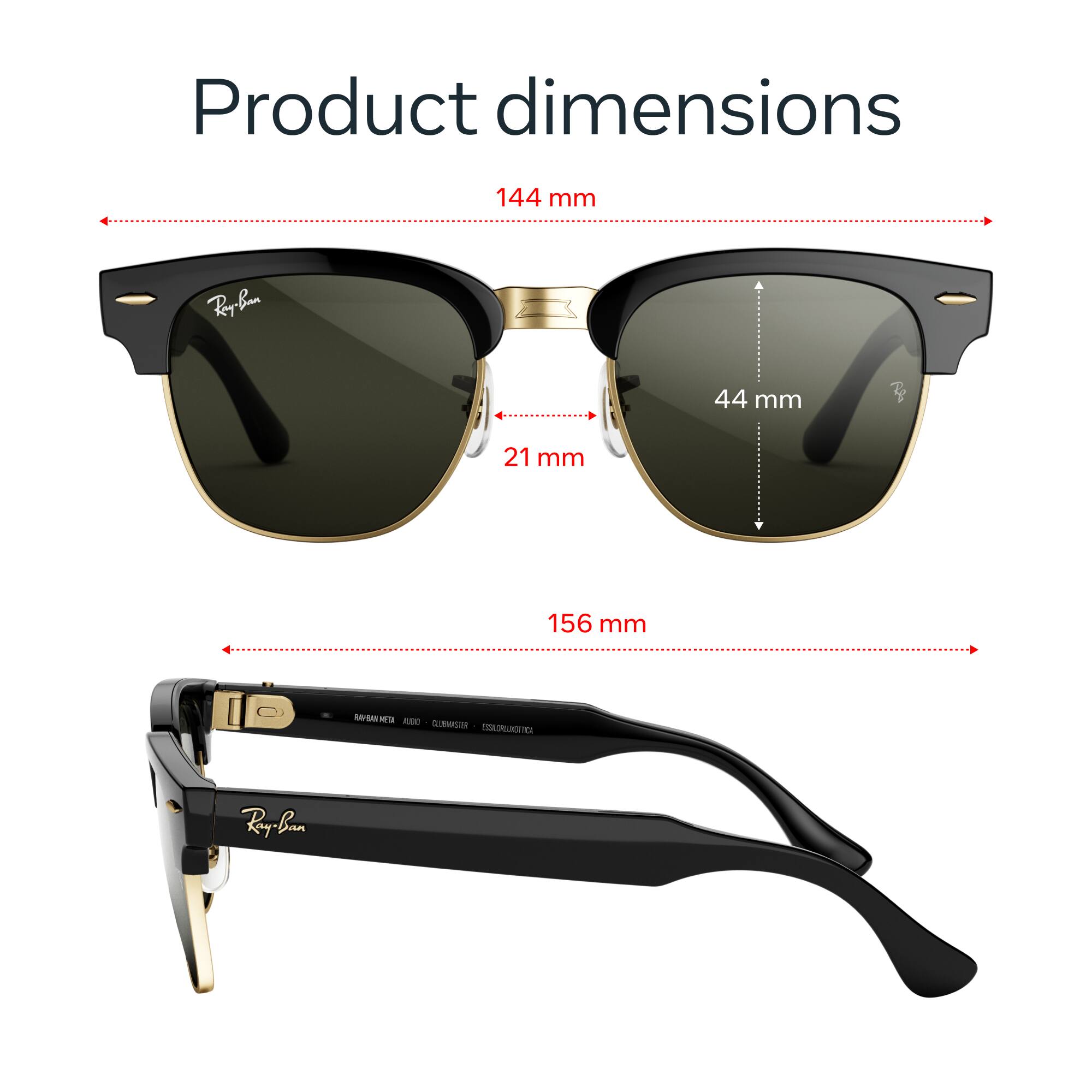 Product dimensions  
144 mm  
44 mm  
21 mm  
156 mm  
RAYBAN METI ANDO RETRANIBLO ESSILOPLOTICA  
Ray-Ban