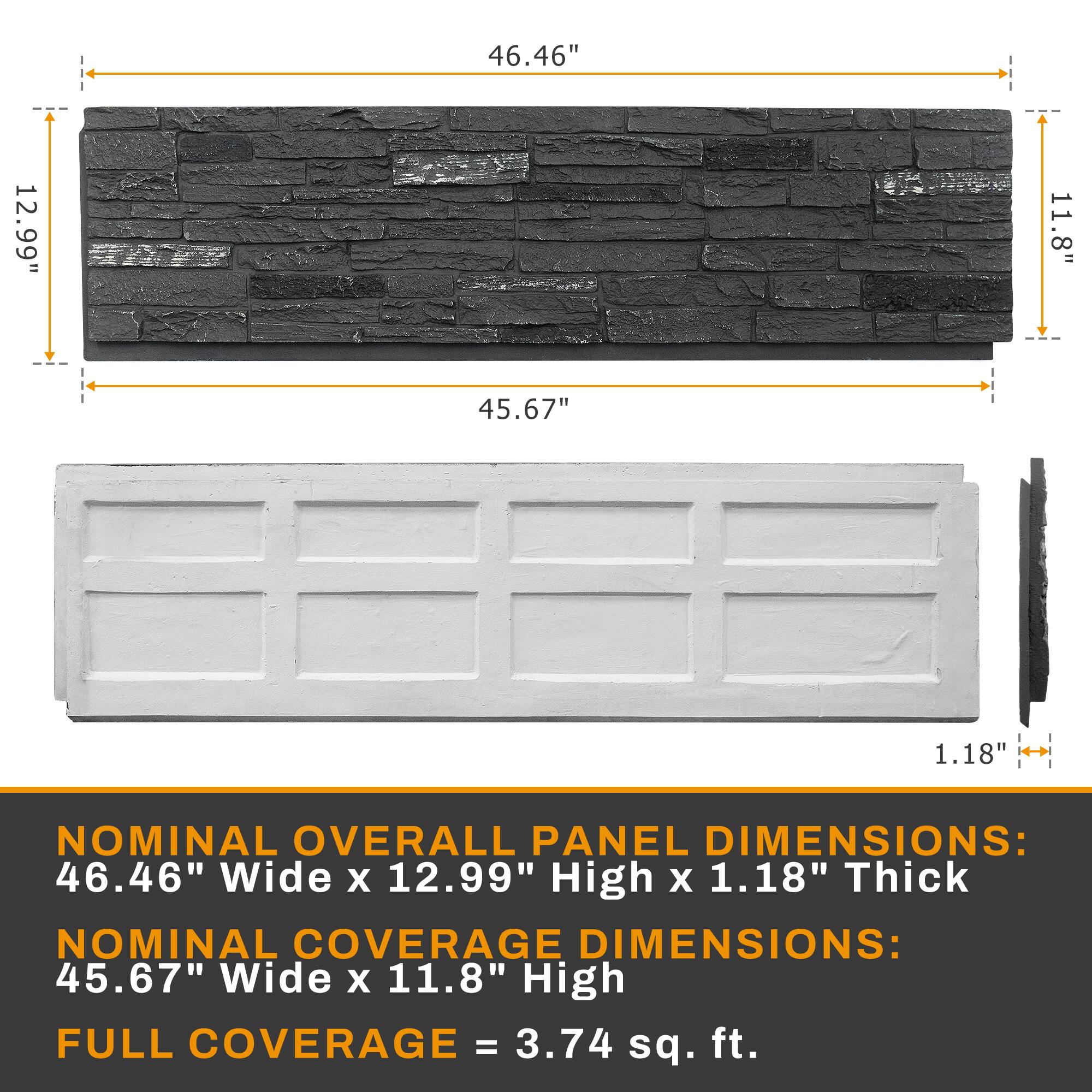 46.46" 12.99" 11.8" 45.67" 1.18"  
NOMINAL OVERALL PANEL DIMENSIONS: 46.46" Wide x 12.99" High x 1.18" Thick  
NOMINAL COVERAGE DIMENSIONS: 45.67" Wide x 11.8" High  
FULL COVERAGE = 3.74 sq. ft.