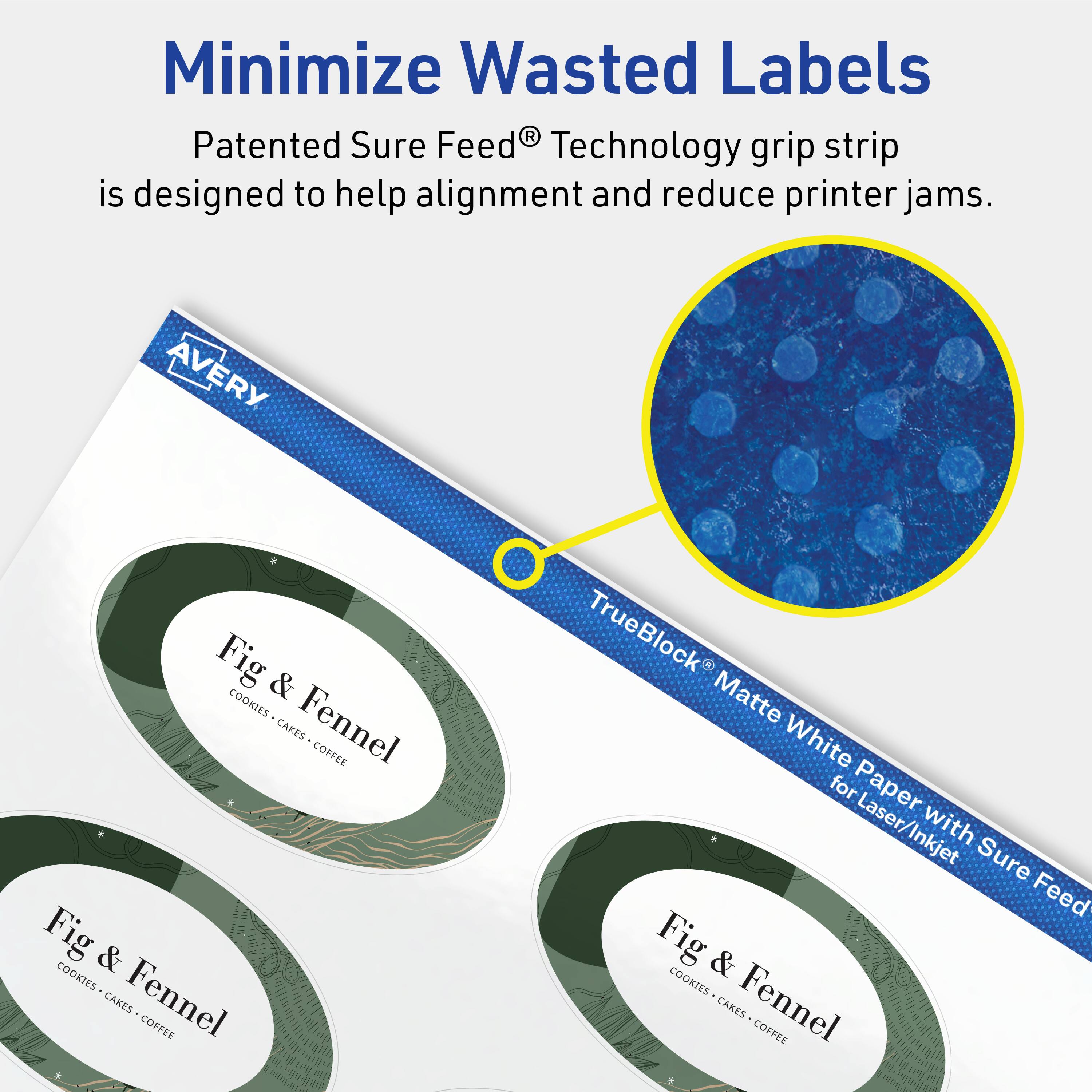 Minimize Wasted Labels

Patented Sure Feed® Technology grip strip is designed to help alignment and reduce printer jams.

AVERY Fig & Fennel COOKIES CAKES COFFEE

TrueBlock® Matte White Paper for Laser/Inkjet with Sure Feed