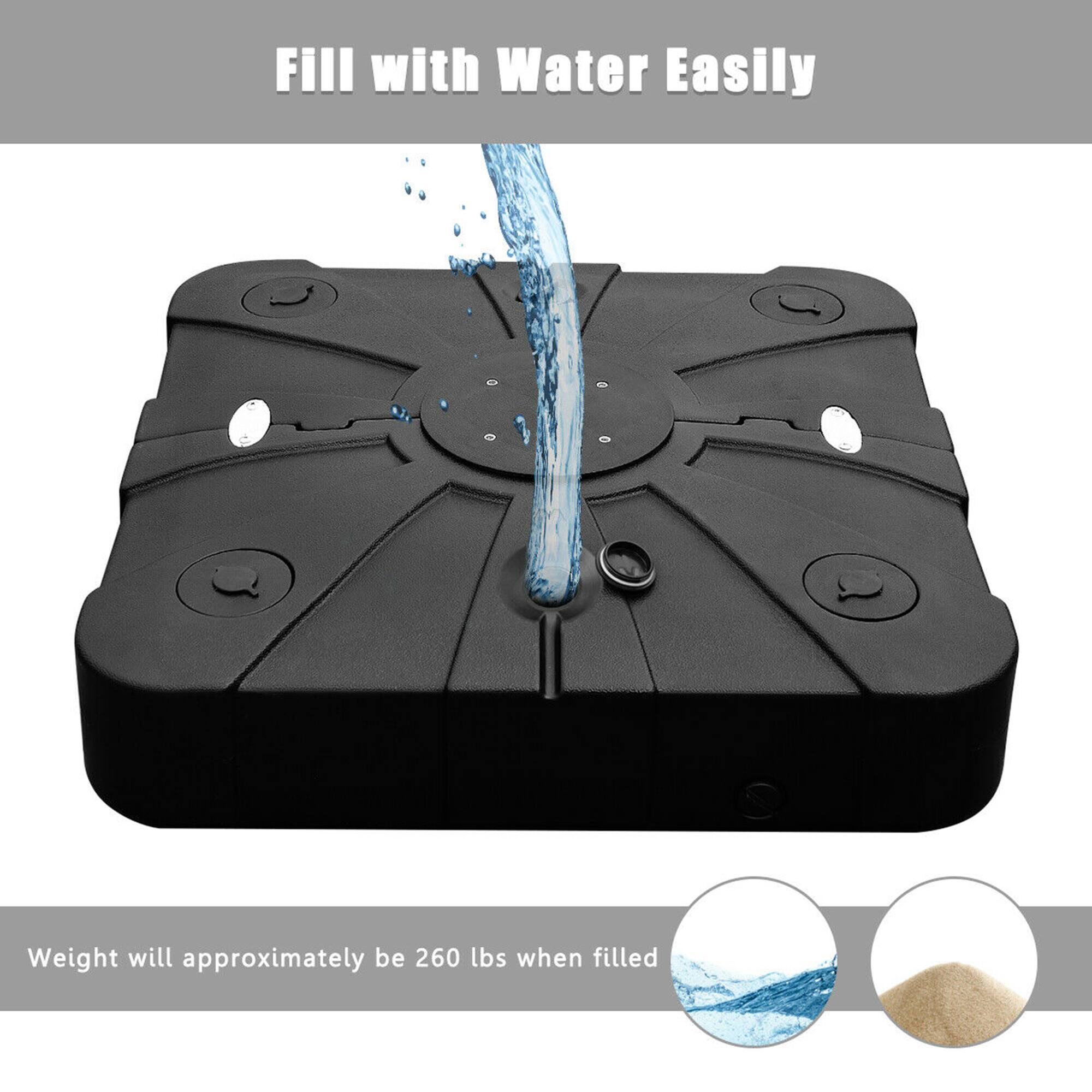 Fill with Water Easily

Weight will approximately be 260 lbs when filled