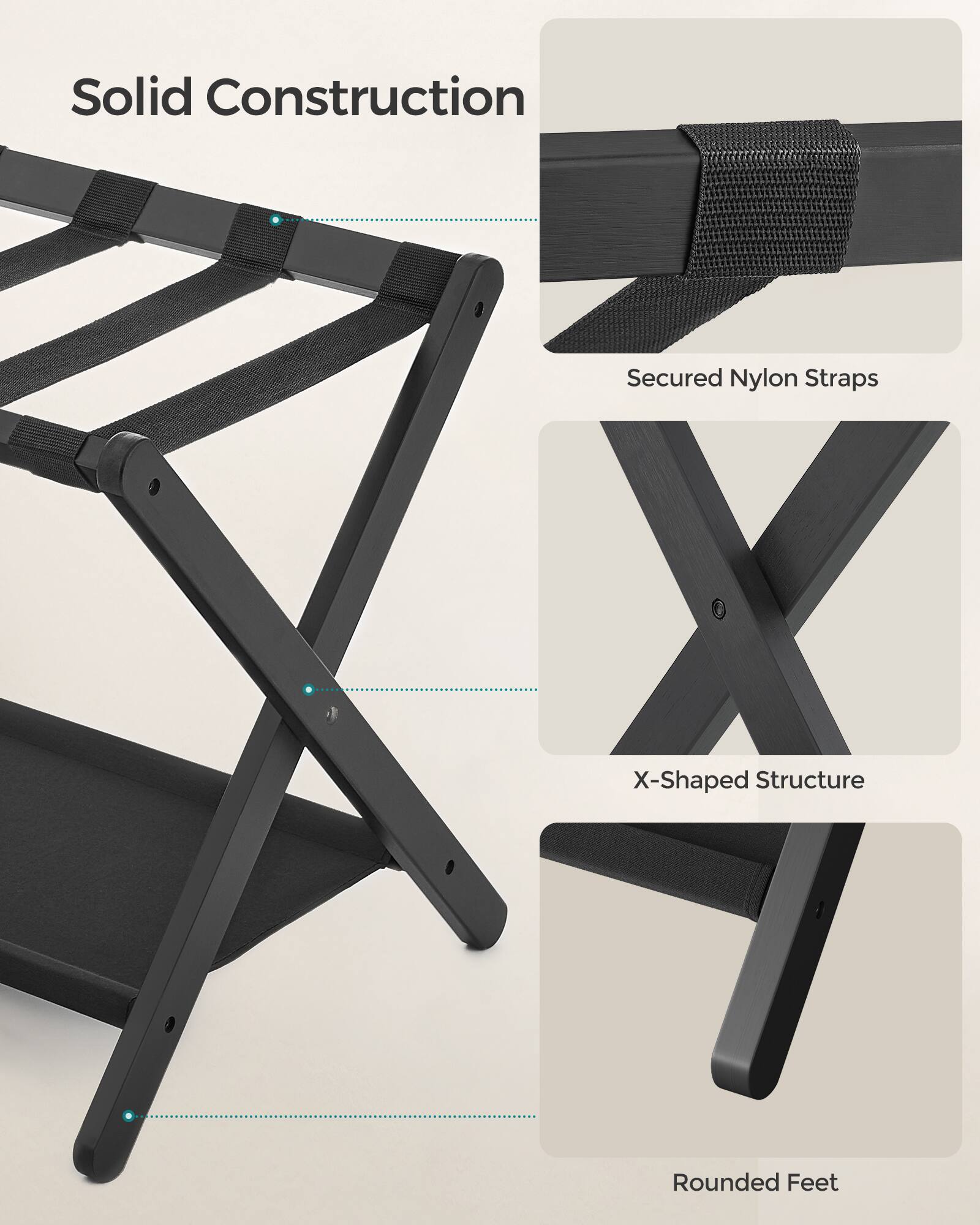 Solid Construction  
Secured Nylon Straps  
X-Shaped Structure  
Rounded Feet