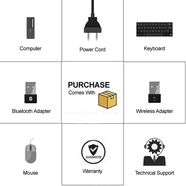 - Computer
- Power Cord
- Keyboard
- Bluetooth Adapter
- Wireless Adapter
- Mouse
- Warranty
- Technical Support