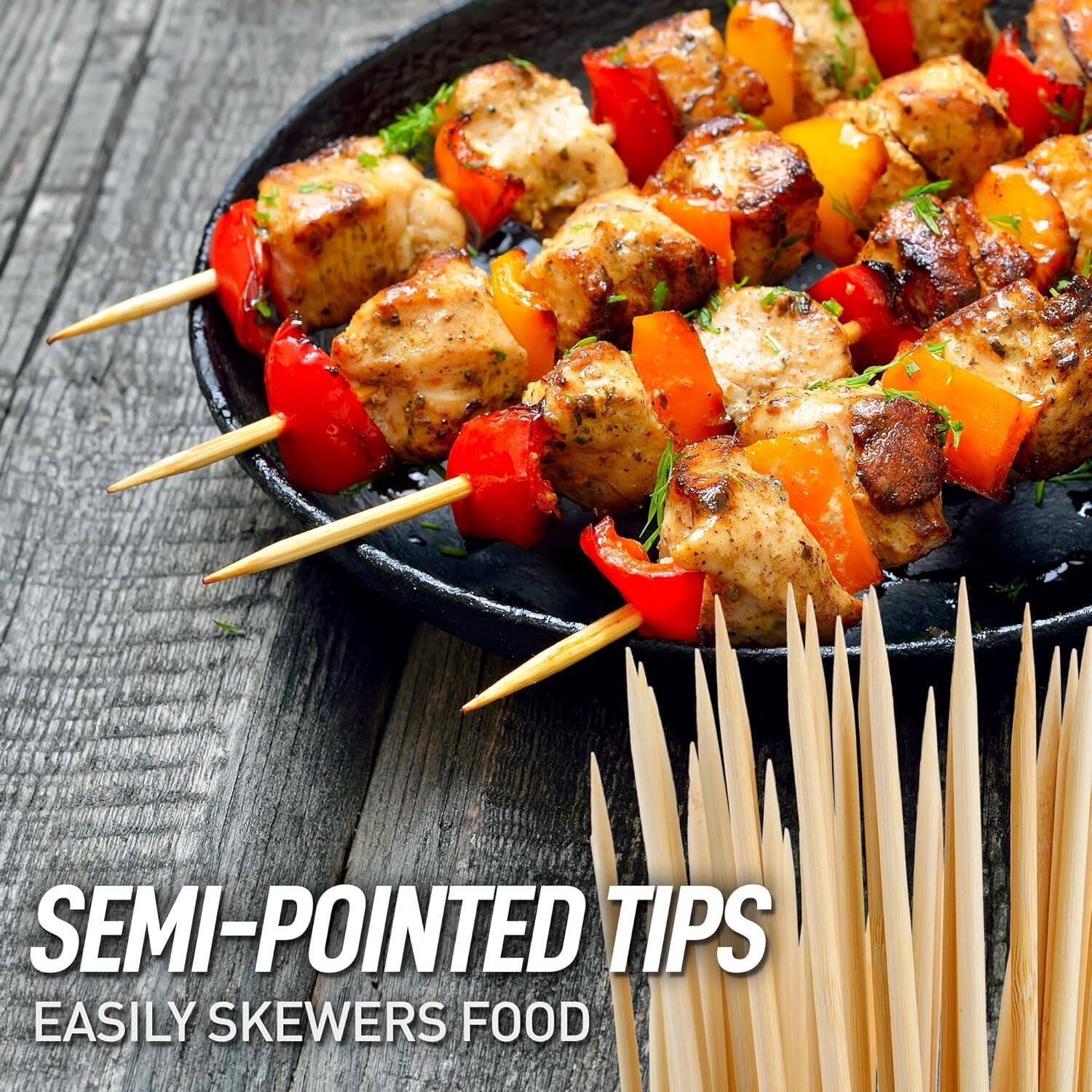 SEMI-POINTED TIPS  
EASILY SKEWERS FOOD