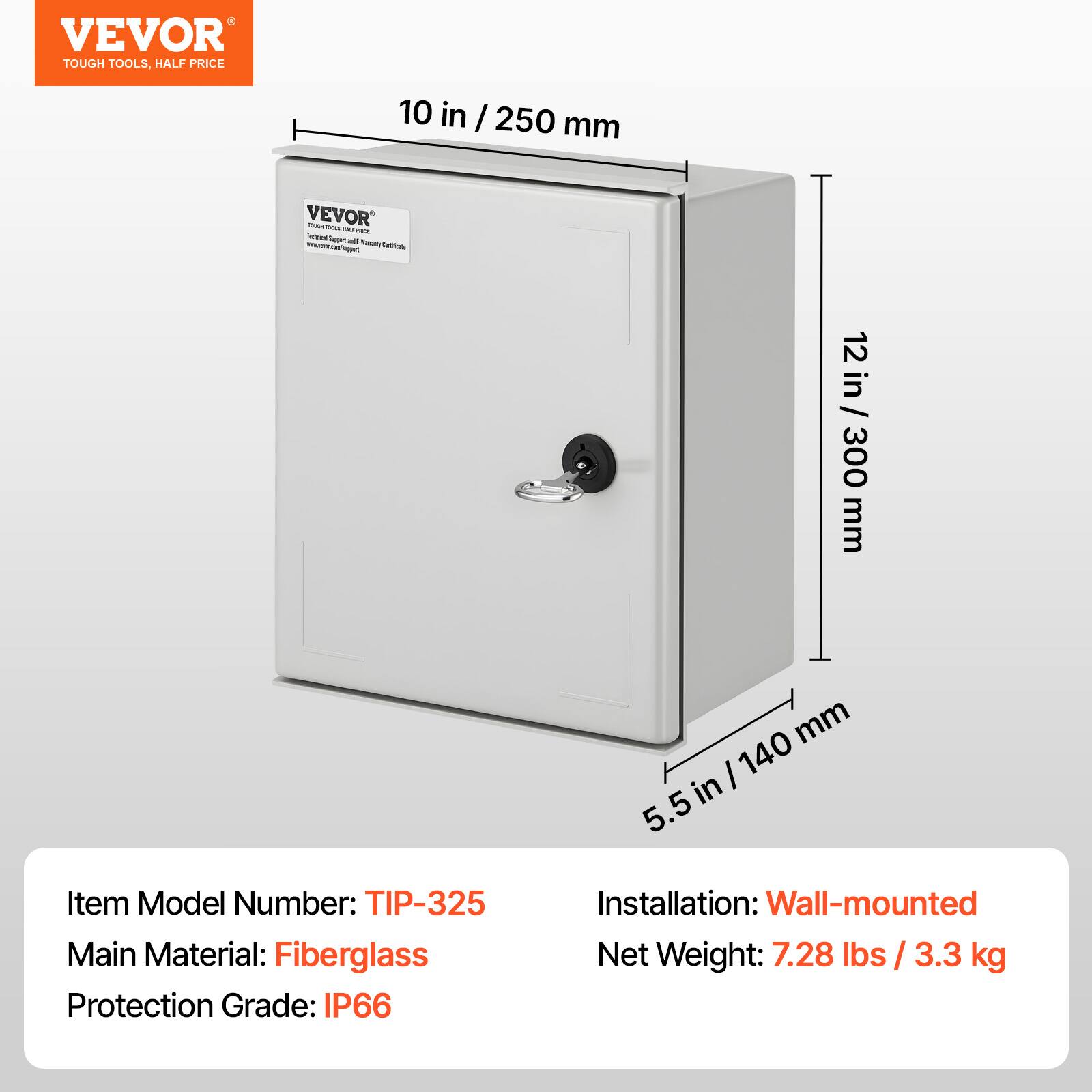 VEVOR TOUGH TOOLS. HALF PRICE

10 in / 250 mm

12 in / 300 mm

5.5 in / 140 mm

Item Model Number: TIP-325

Main Material: Fiberglass

Protection Grade: IP66

Installation: Wall-mounted

Net Weight: 7.28 lbs / 3.3 kg