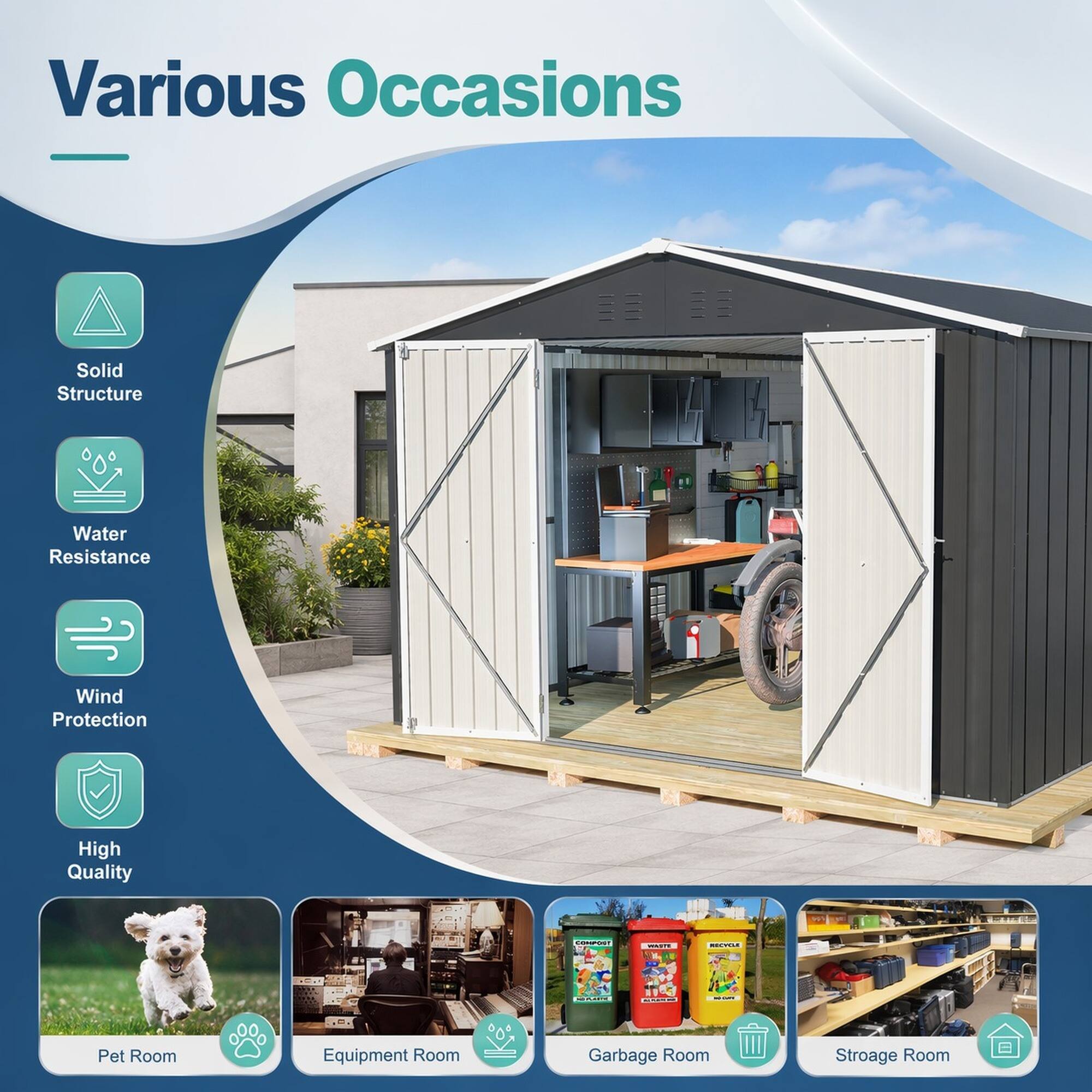 Various Occasions

Solid Structure
Water Resistance
Wind Protection
High Quality

COMPOST
HOLDITE
RIOCYDA
BRACK

Pet Room
Equipment Room
Garbage Room
Storage Room