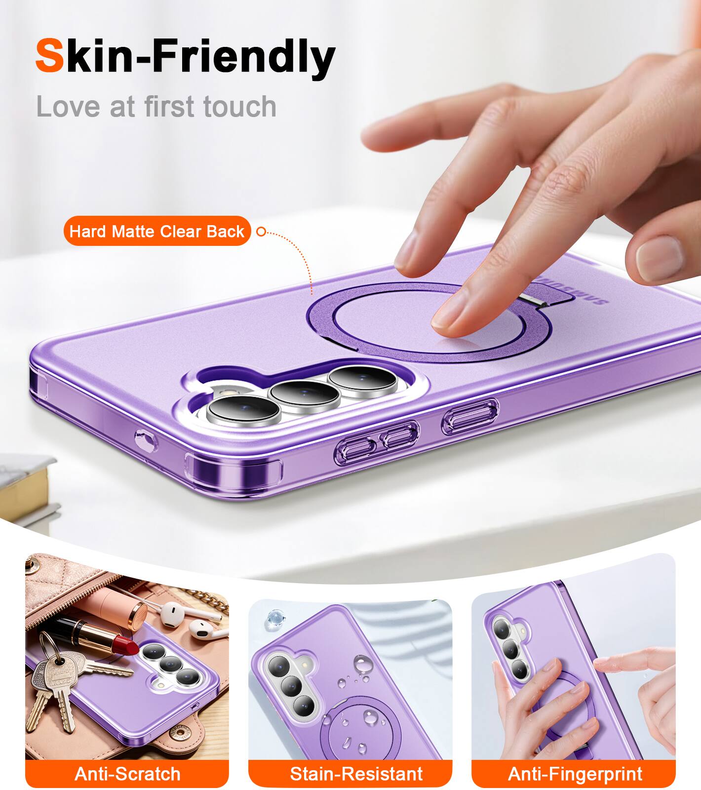 Skin-Friendly  
Love at first touch  

Hard Matte Clear Back  

Anti-Scratch  
Stain-Resistant  
Anti-Fingerprint