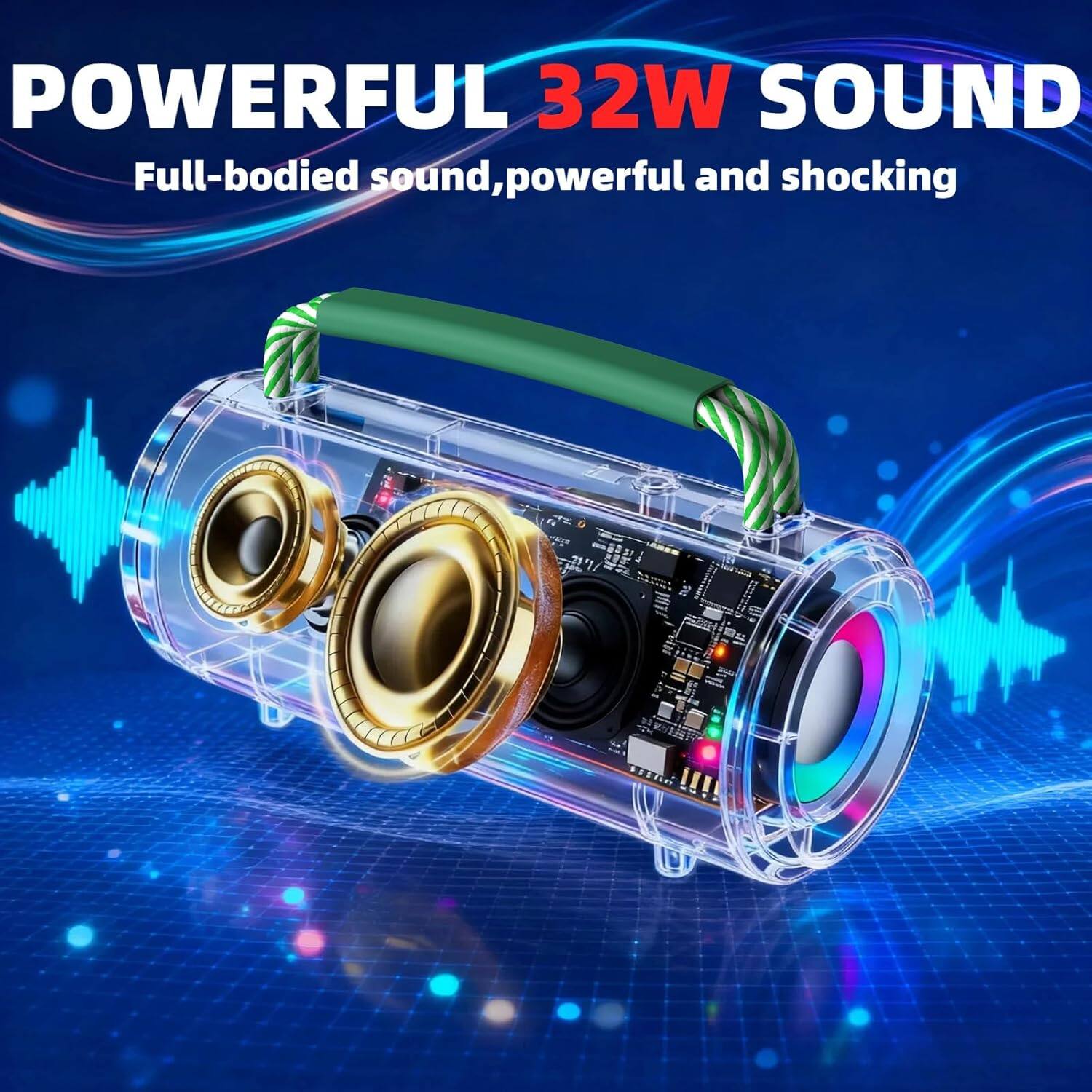 POWERFUL 32W SOUND  
Full-bodied sound, powerful and shocking
