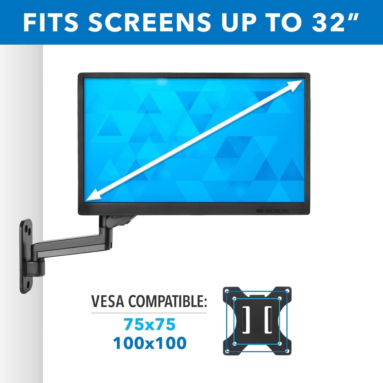 FITS SCREENS UP TO 32"  
VESA COMPATIBLE: 75x75 100x100