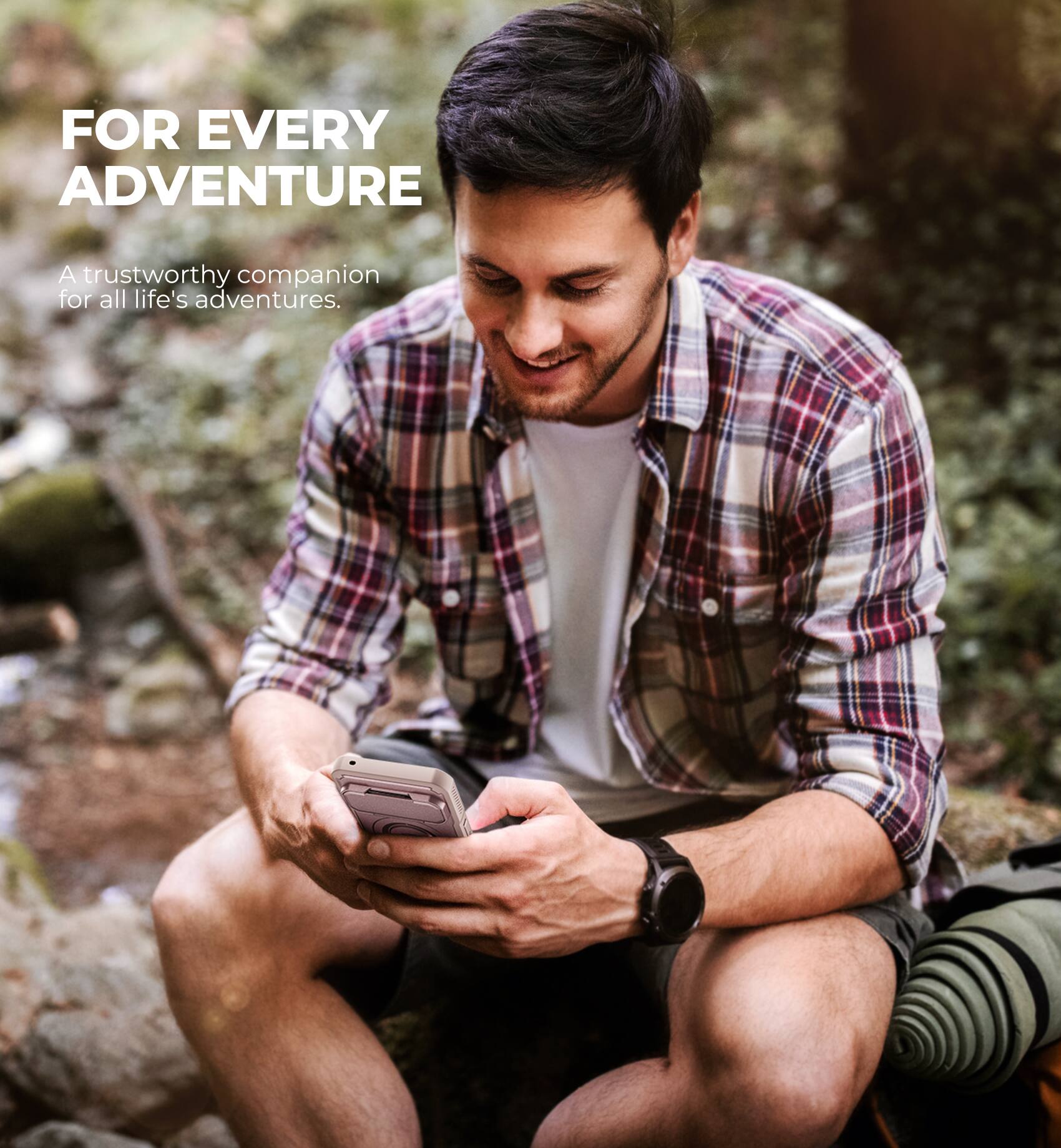 FOR EVERY ADVENTURE

A trustworthy companion for all life's adventures.