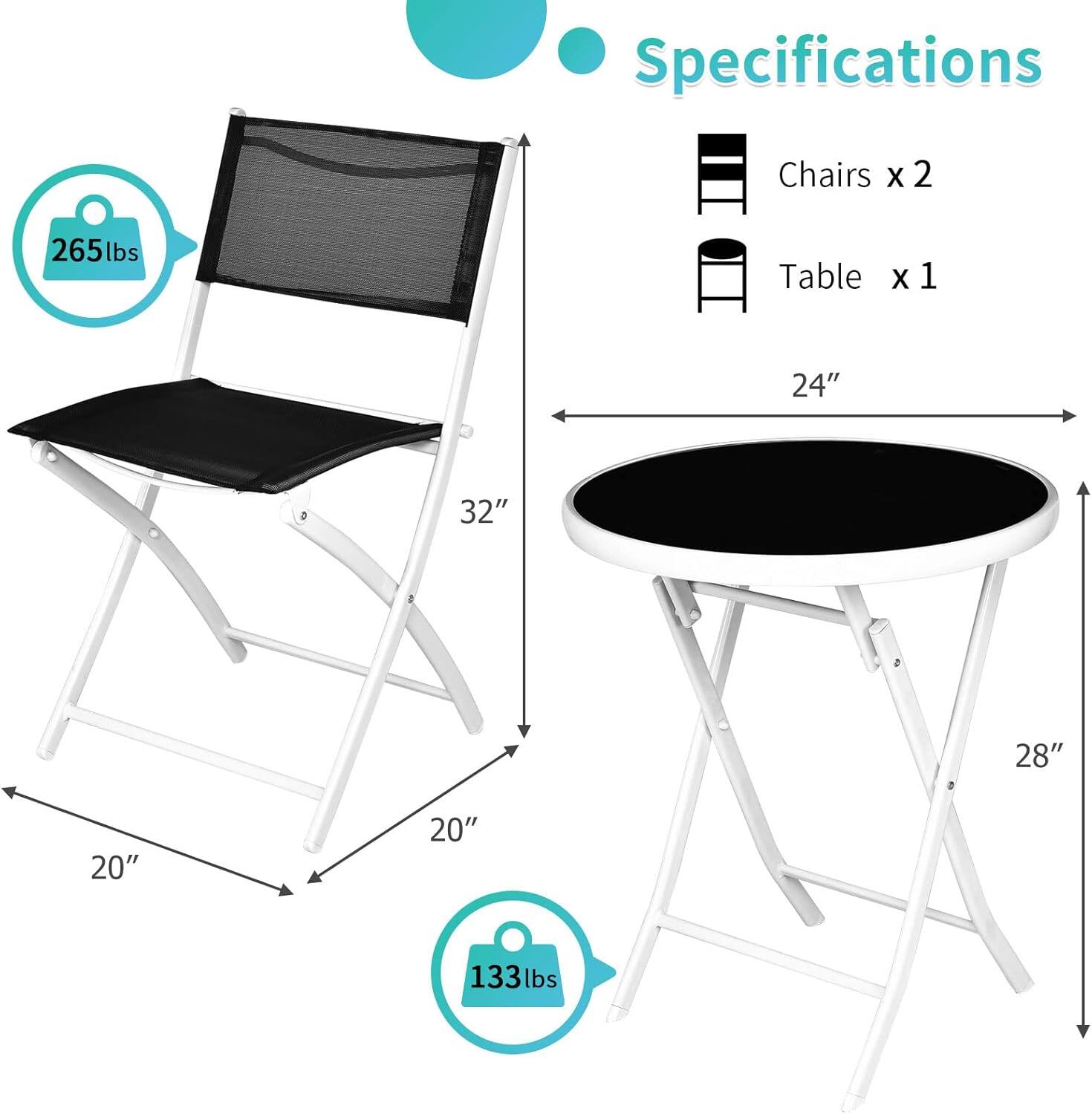 Specifications  
Chairs x 2  
265 lbs  
Table x 1  
24" x 32" x 28"  
20"  
133 lbs