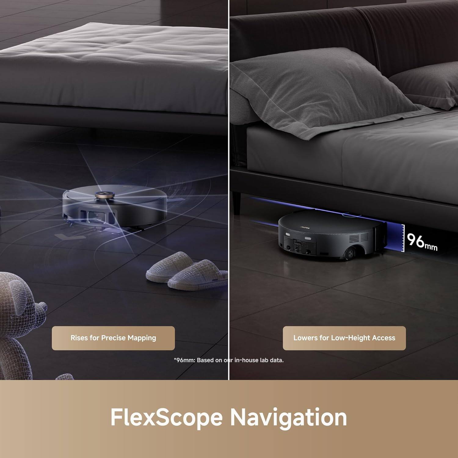 FlexScope Navigation

Rises for Precise Mapping  
*96mm: Based on our in-house lab data.

Lowers for Low-Height Access  
*96mm: Based on our in-house lab data.
