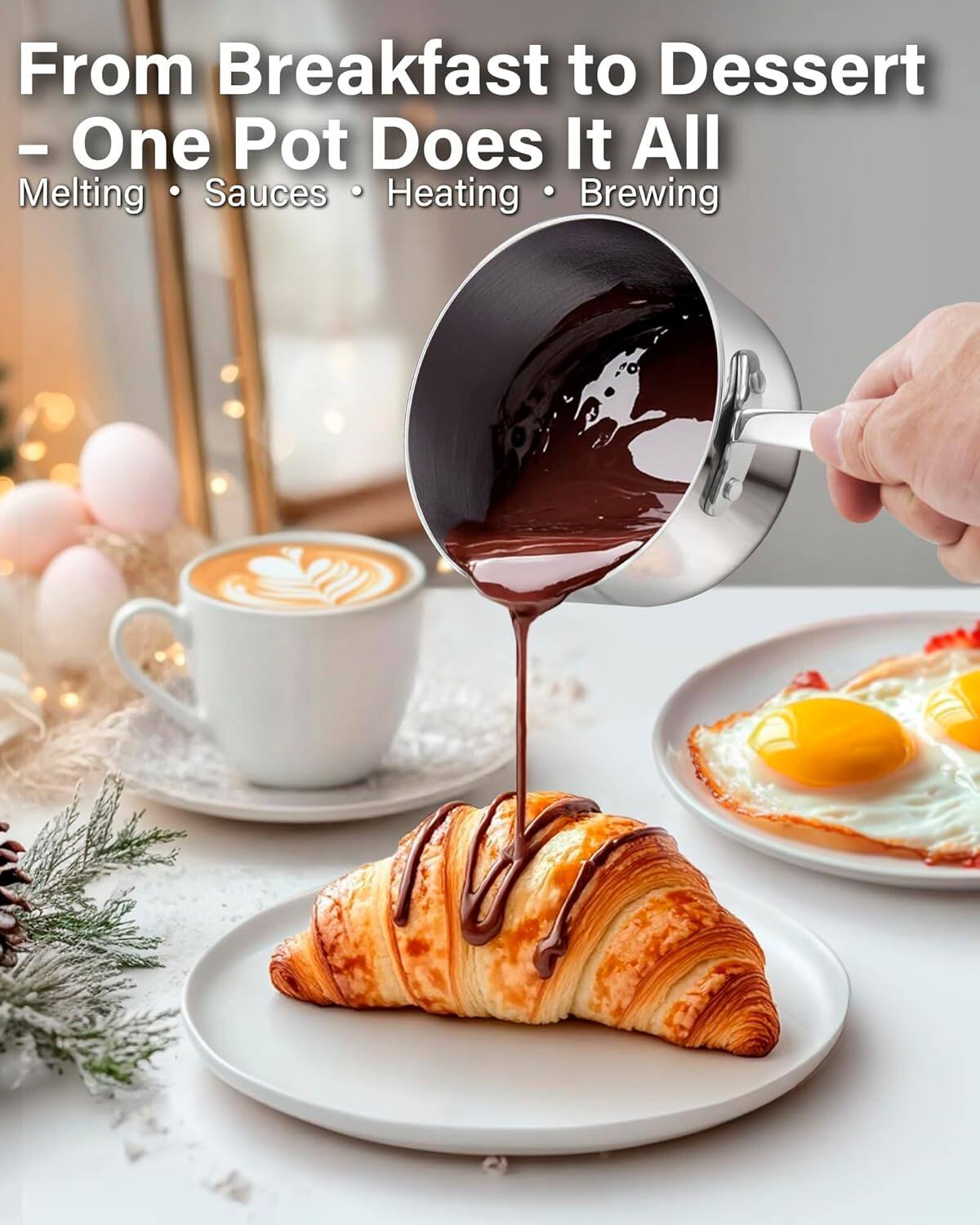 From Breakfast to Dessert - One Pot Does It All  
Melting • Sauces • Heating • Brewing