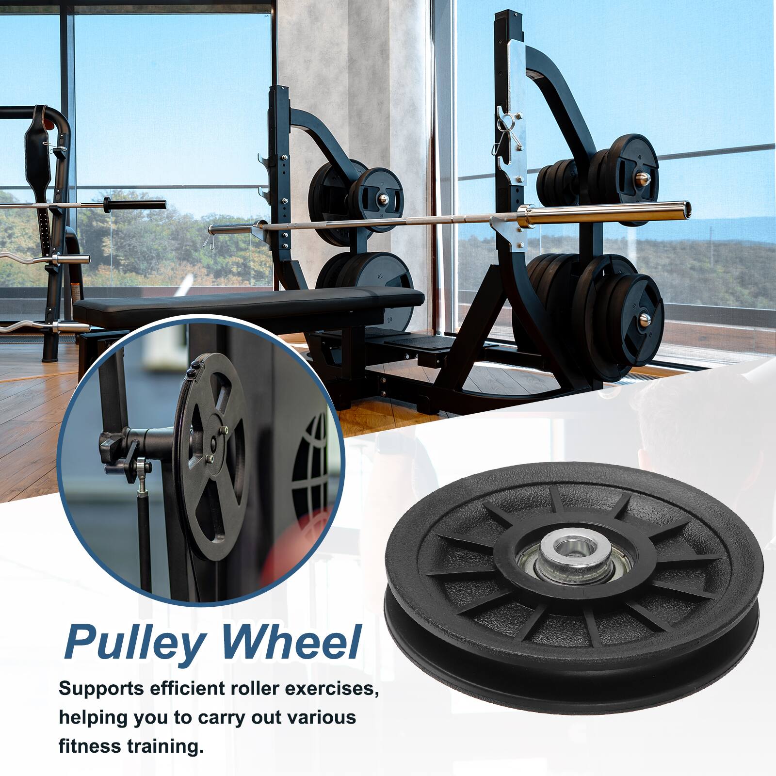 Pulley Wheel

Supports efficient roller exercises, helping you to carry out various fitness training.