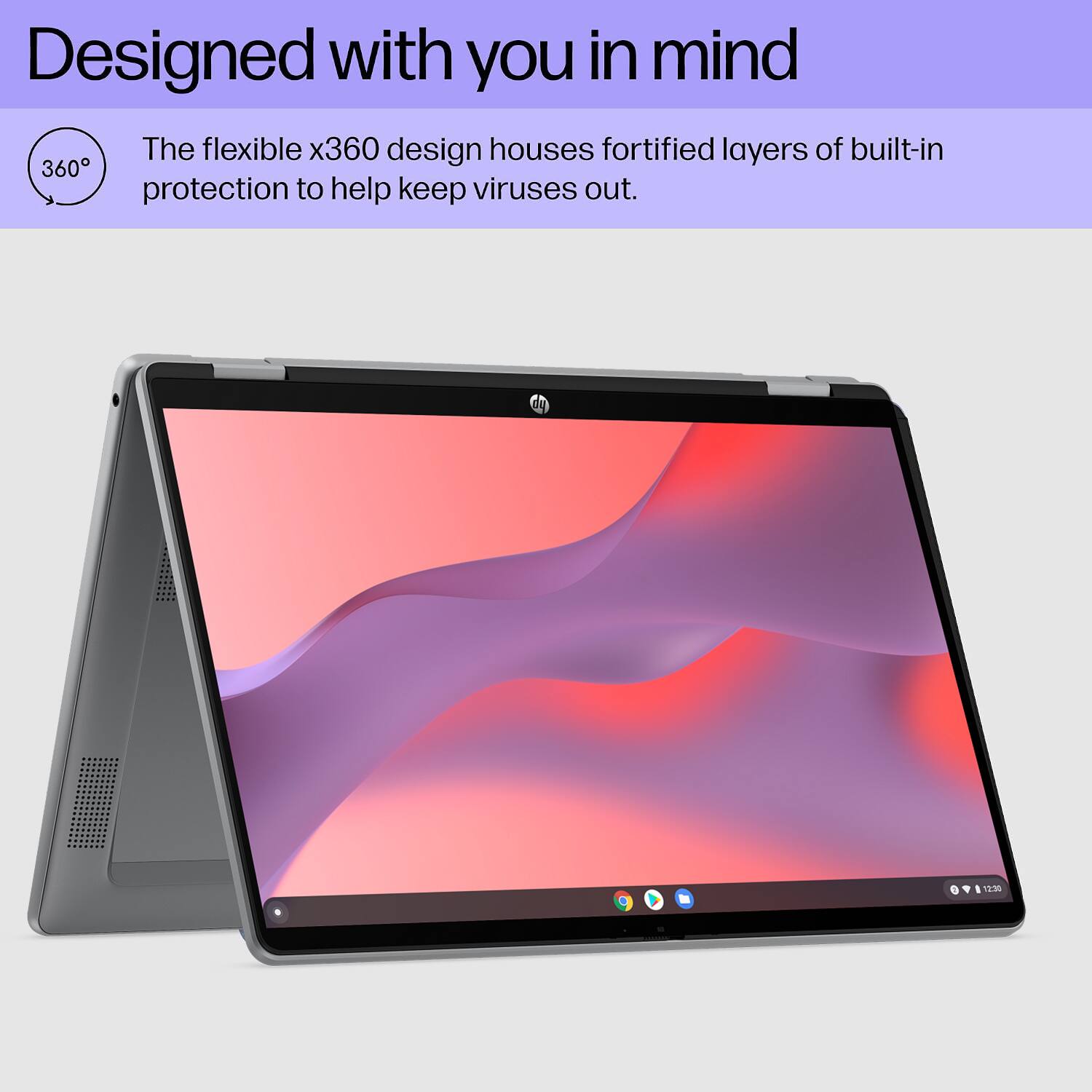 Designed with you in mind

The flexible x360 design houses fortified layers of built-in 360 protection to help keep viruses out.
