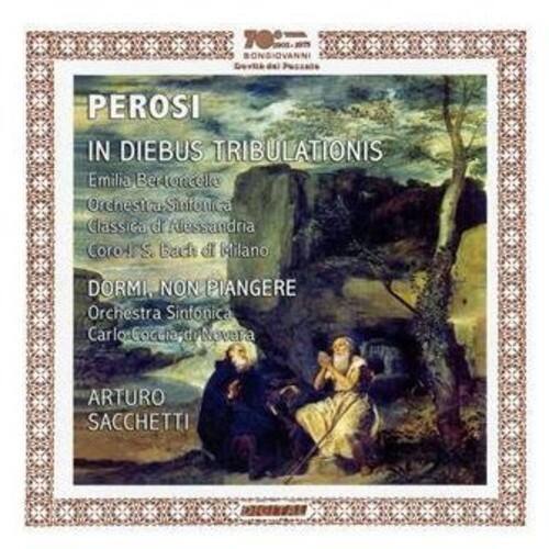 70°  
BONGIOVANNI  
PEROSI  
IN DIEBUS TRIBULATIONIS  
Emilia Bertocle  
Orchestra Sinfonica  
Classica d'Alessandria  
Coro S. Bach d'I Milano  

DORMI, NON PIANGERE  
Orchestra Sinfonica  
Carlo Gocia di Novara  

ARTURO  
SACCHETTI