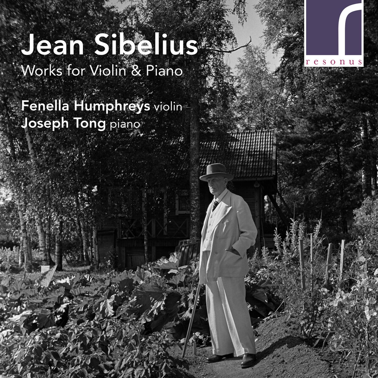 Jean Sibelius  
Works for Violin & Piano  

Fenella Humphreys violin  
Joseph Tong piano  

resonus