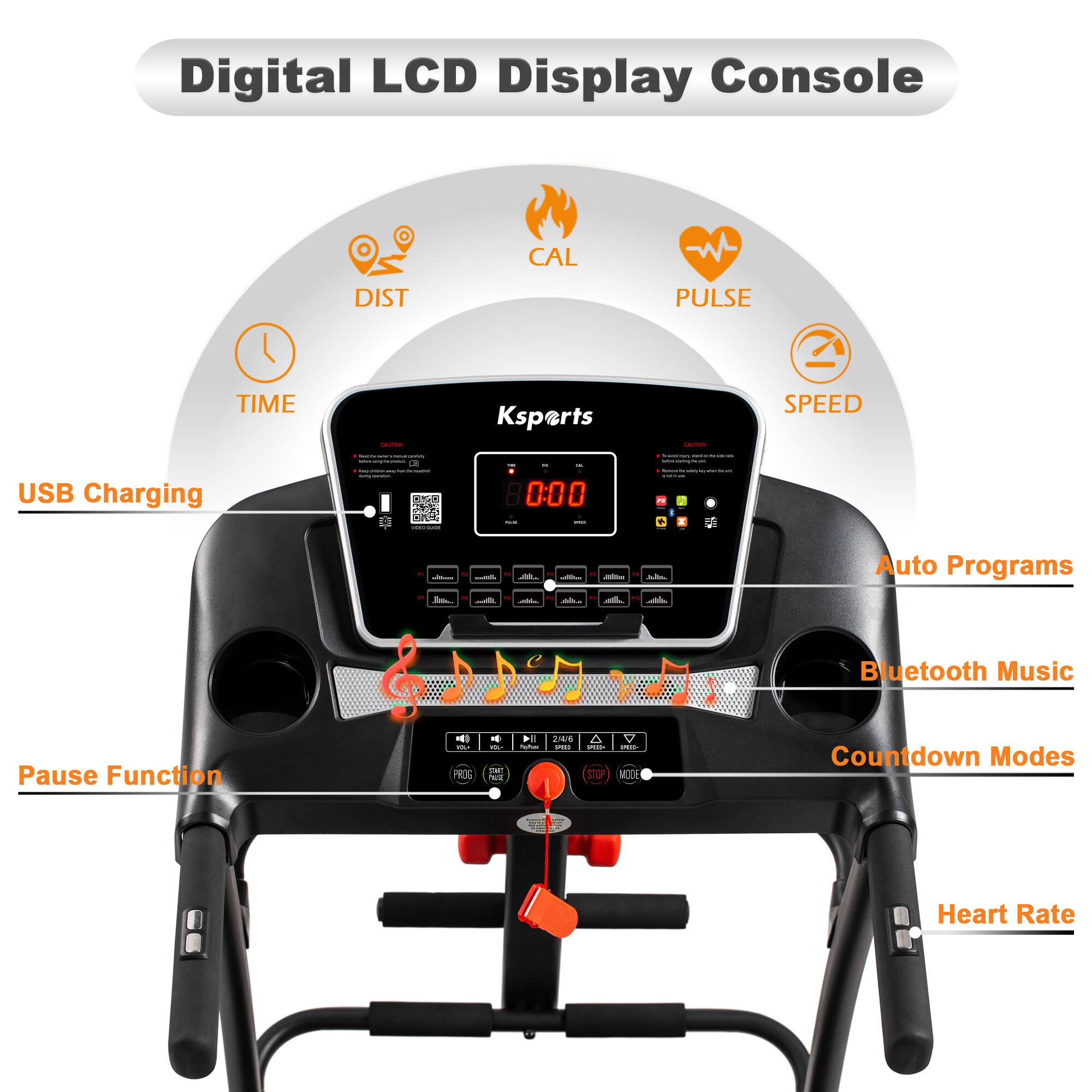 Digital LCD Display Console

- DIST
- TIME
- CAL
- PULSE
- SPEED

USB Charging

Auto Programs

Bluetooth Music

Pause Function

Countdown Modes

Heart Rate