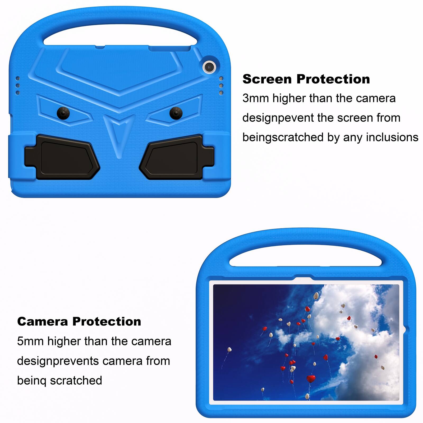 Screen Protection  
3mm higher than the camera design prevents the screen from being scratched by any inclusions

Camera Protection  
5mm higher than the camera design prevents camera from being scratched