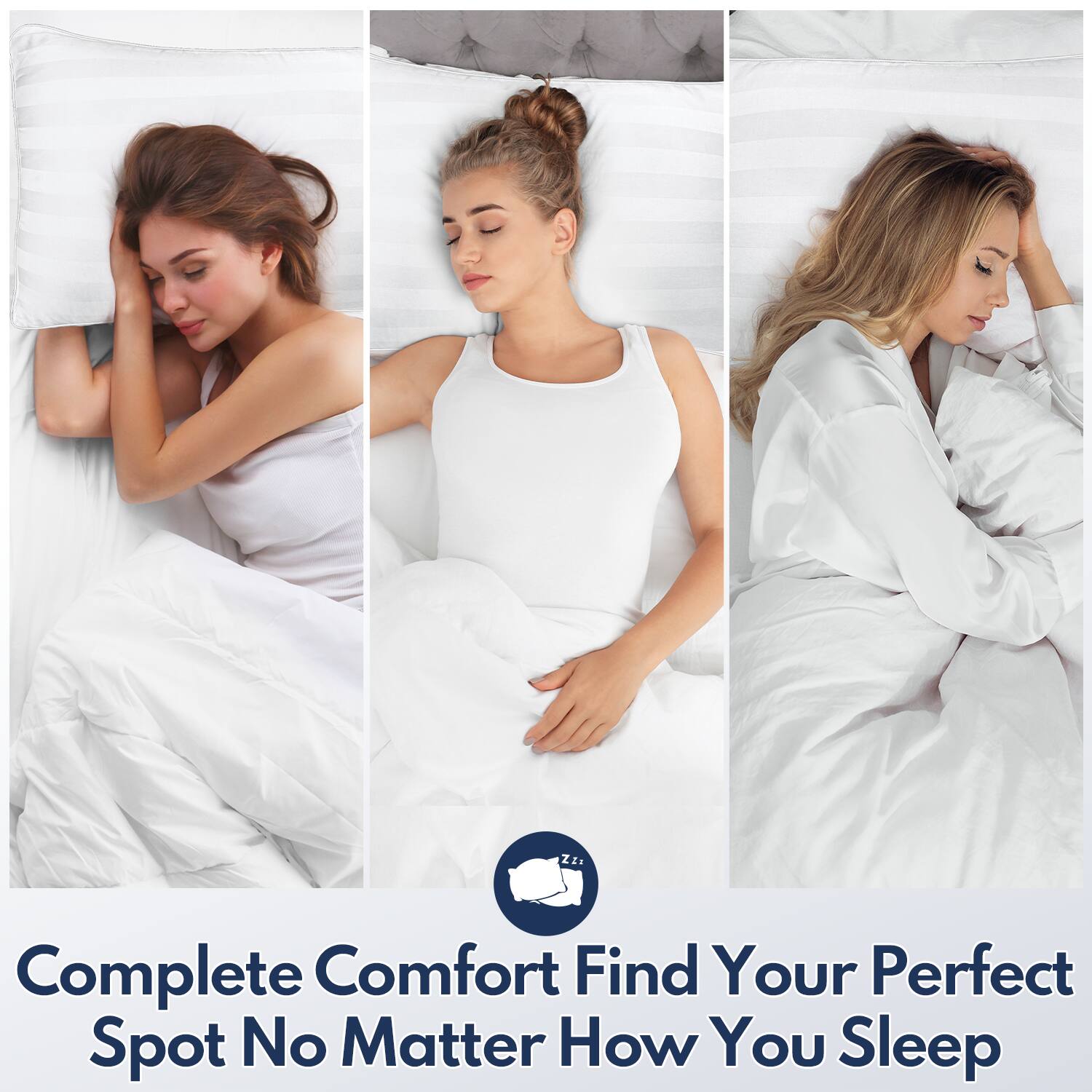 Complete Comfort  
Find Your Perfect Spot No Matter How You Sleep