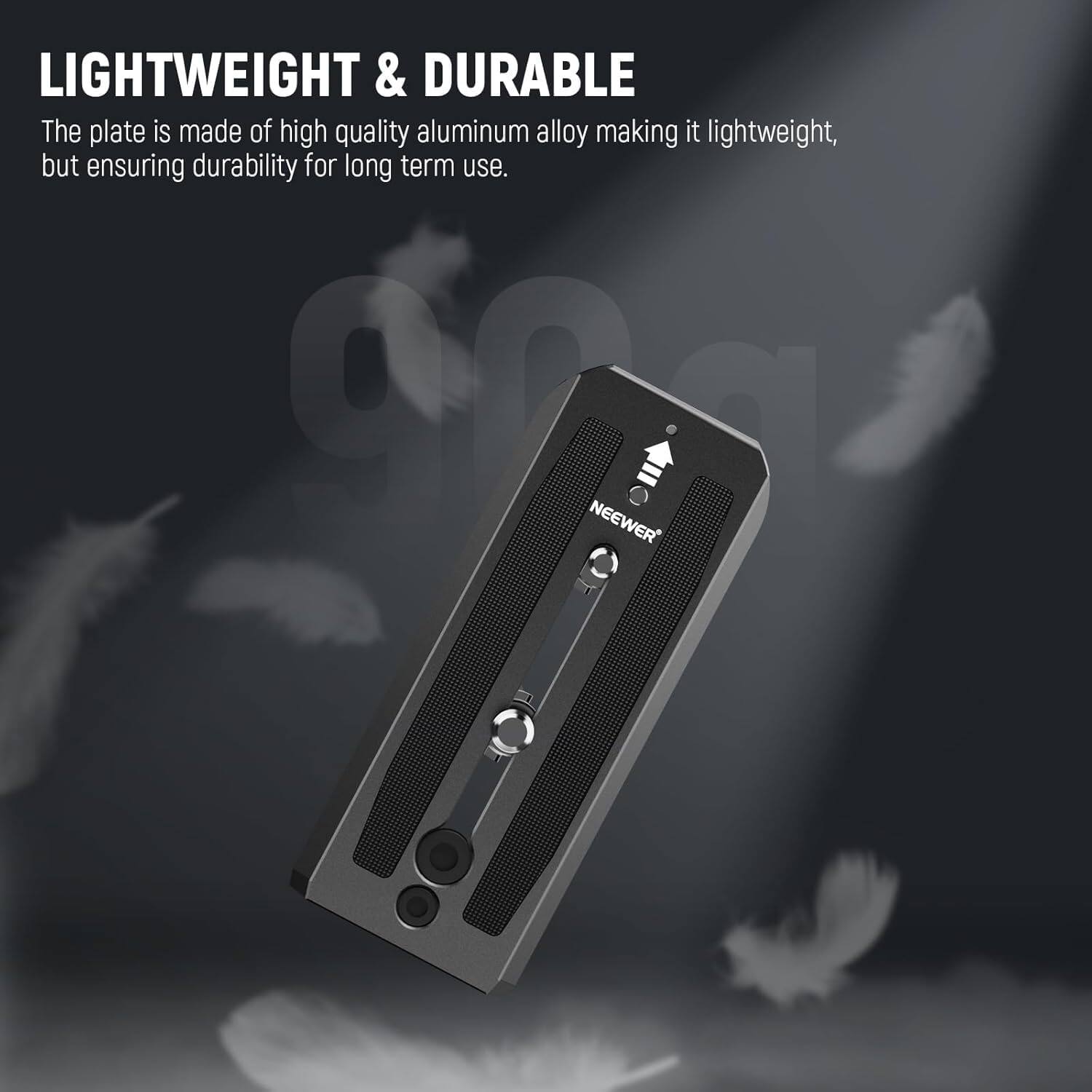 LIGHTWEIGHT & DURABLE  
The plate is made of high quality aluminum alloy making it lightweight, but ensuring durability for long term use.