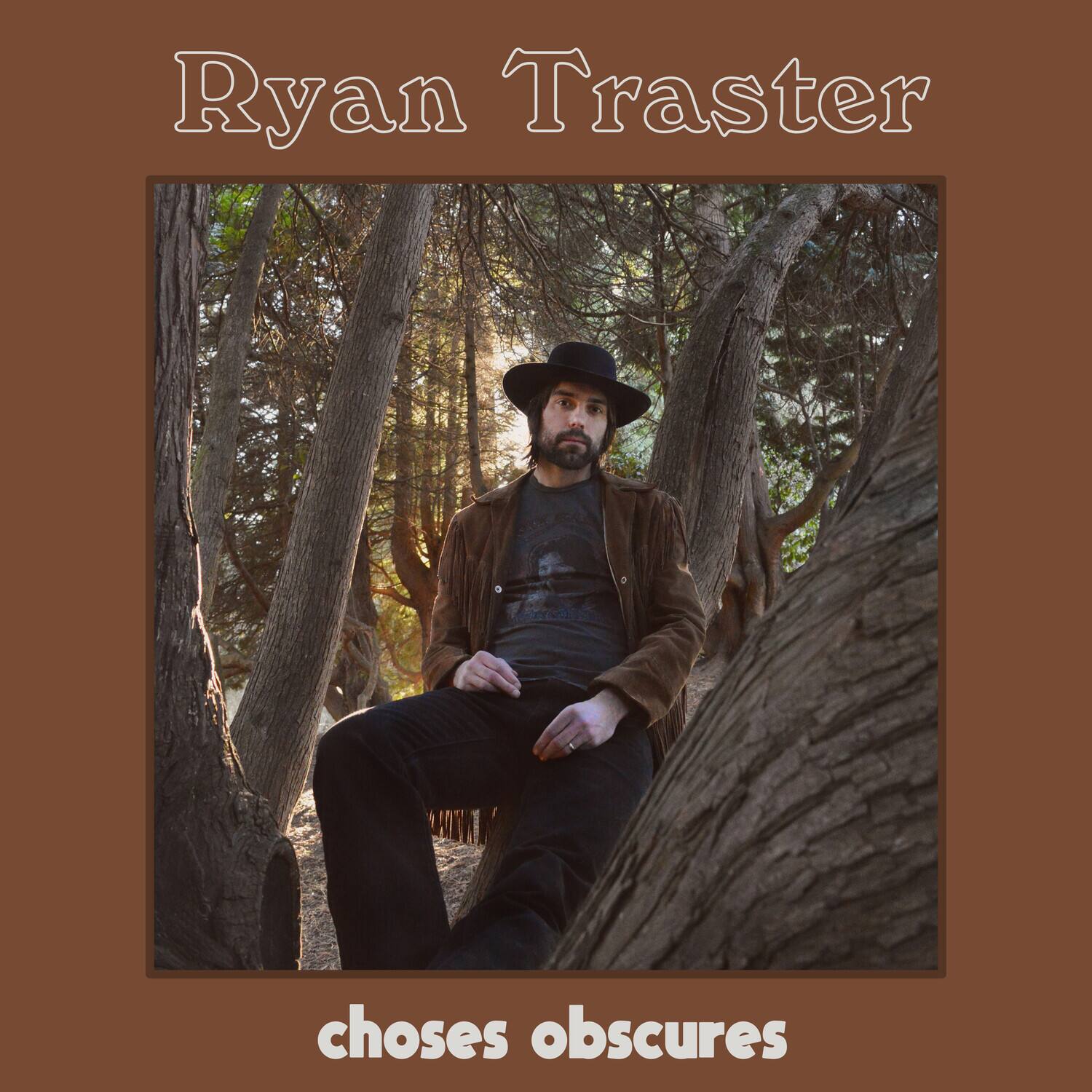 Ryan Traster  
chose obscures