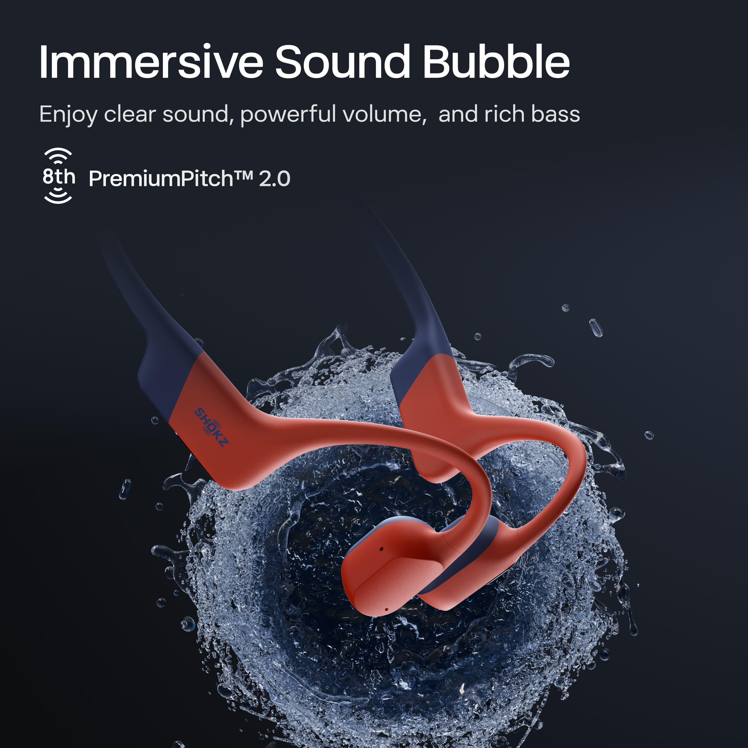 Immersive Sound Bubble
Enjoy clear sound, powerful volume, and rich bass
8th PremiumPitch™ 2.0