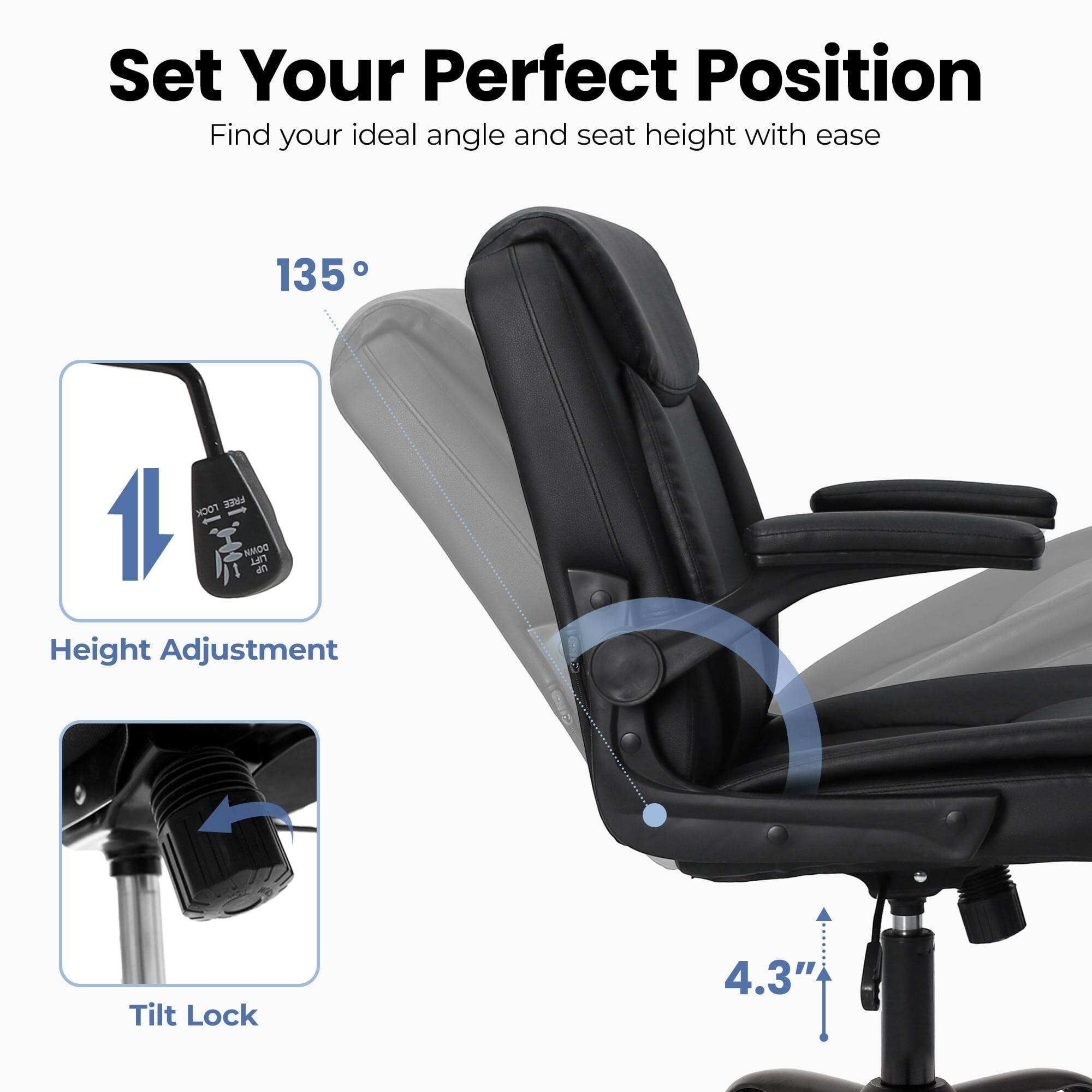 Set Your Perfect Position  
Find your ideal angle and seat height with ease  

135°  

Height Adjustment  

Tilt Lock  

4.3"
