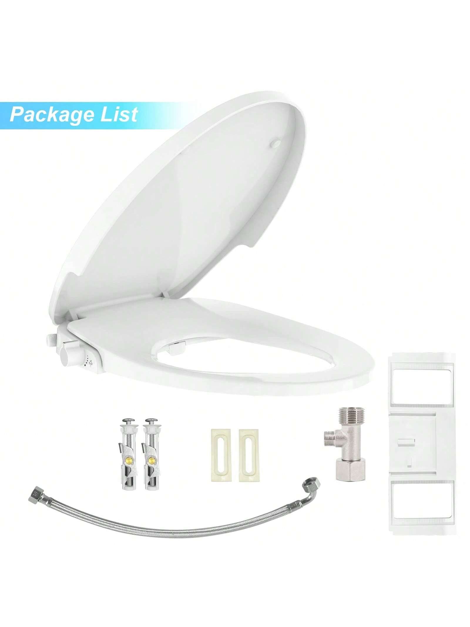 Package List

- 1 x Bidet Attachment
- 2 x Nozzles
- 1 x Hose
- 1 x Water Supply Valve
- 2 x Gaskets
- 1 x Installation Manual