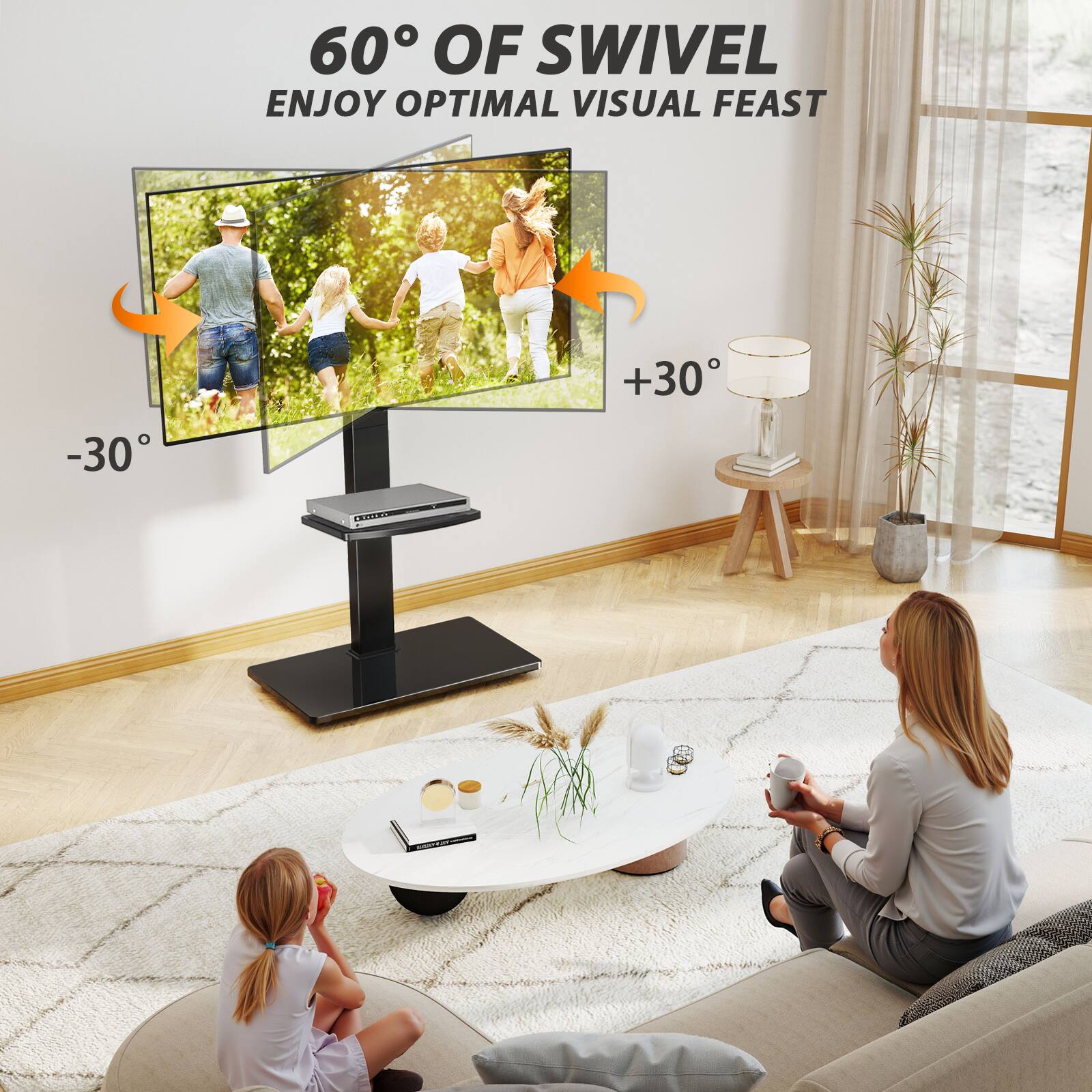60° OF SWIVEL  
ENJOY OPTIMAL VISUAL FEAST  
+30°  
-30°