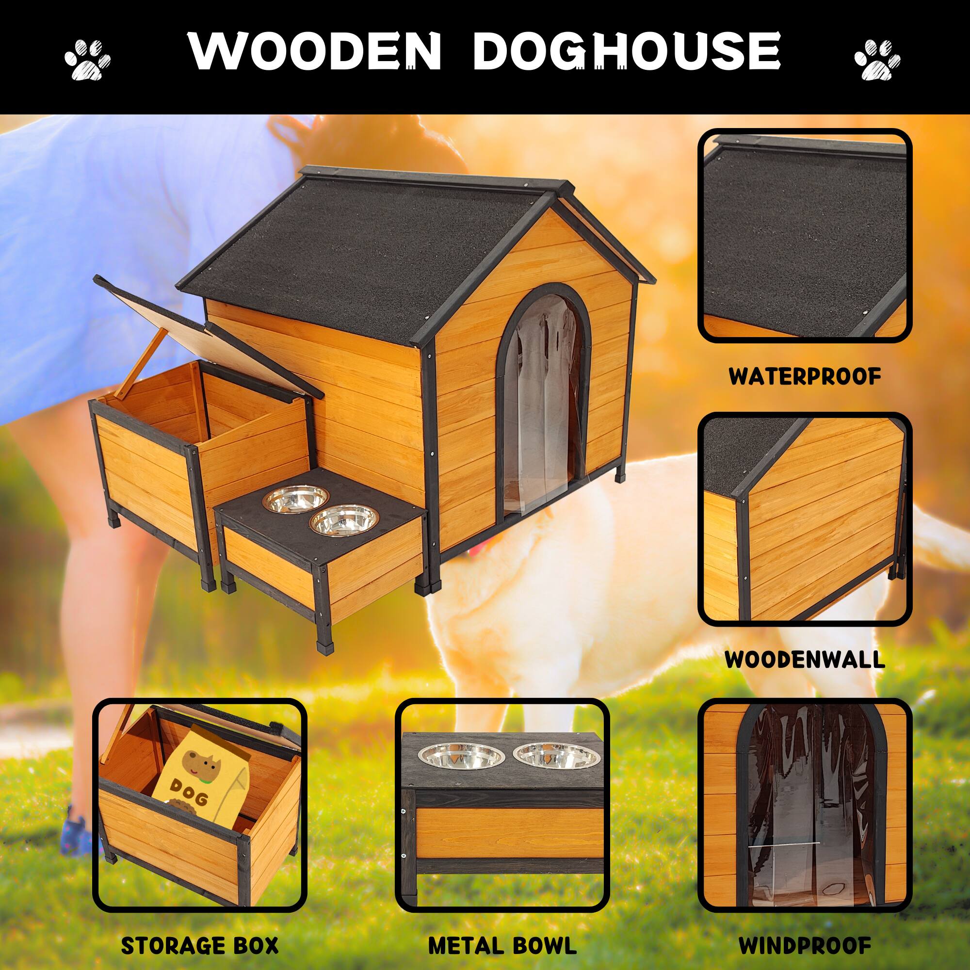 WOODEN DOGHOUSE

- WATERPROOF
- WOODENWALL
- STORAGE BOX
- METAL BOWL
- WINDPROOF