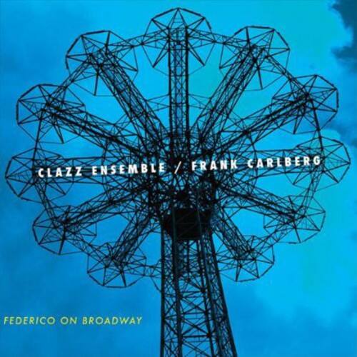 CLAZZ ENSEMBLE / FRANK CARLBERG  
FEDERICO ON BROADWAY
