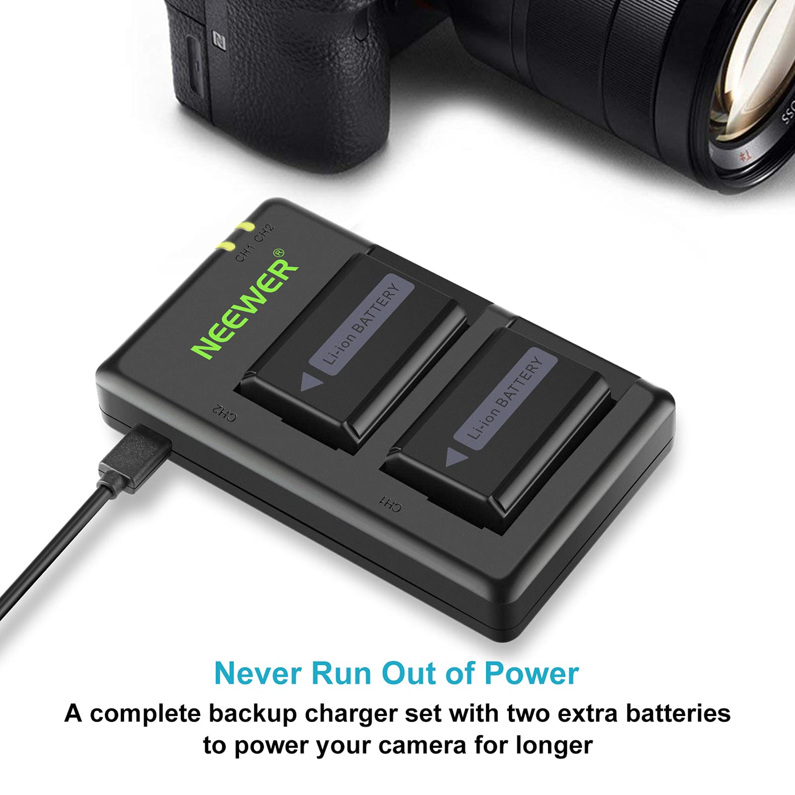 NEEWER Li-ion BATTERY  
Never Run Out of Power  
A complete backup charger set with two extra batteries to power your camera for longer
