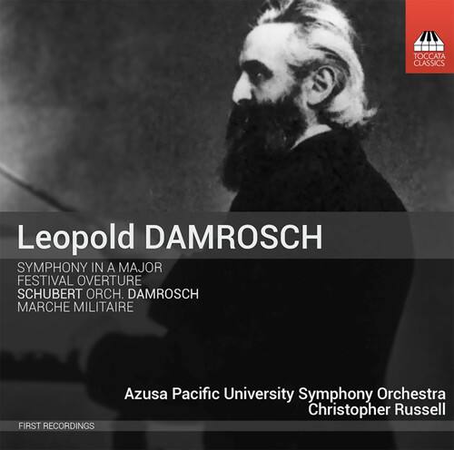 Leopold DAMROSCH  
SYMPHONY IN A MAJOR  
FESTIVAL OVERTURE  
SCHUBERT ORCH. DAMROSCH  
MARCHE MILITAIRE  

Azusa Pacific University Symphony Orchestra  
Christopher Russell  

FIRST RECORDINGS