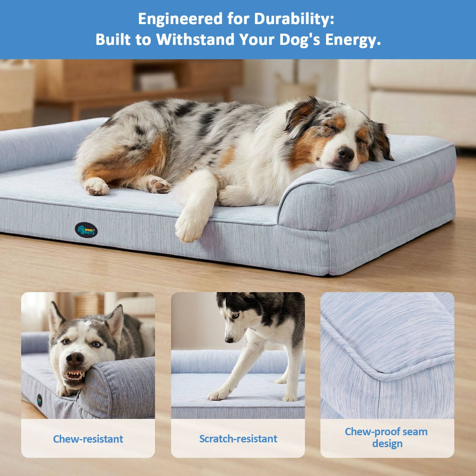 Engineered for Durability:  
Built to Withstand Your Dog's Energy.

- Chew-resistant
- Scratch-resistant
- Chew-proof seam design