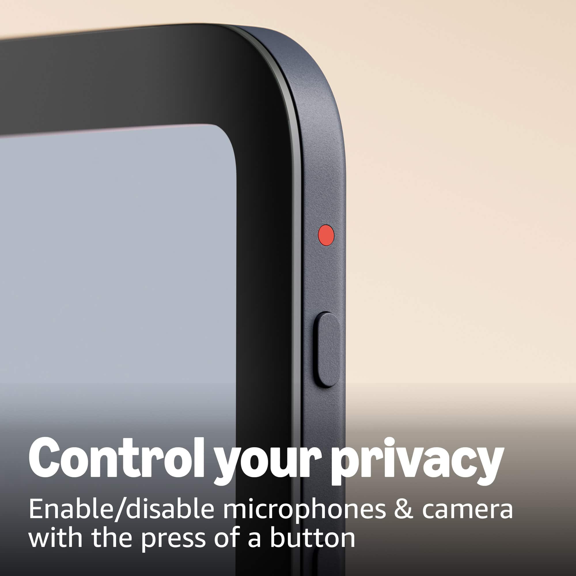 Control your privacy
Enable/disable microphones & camera with the press of a button