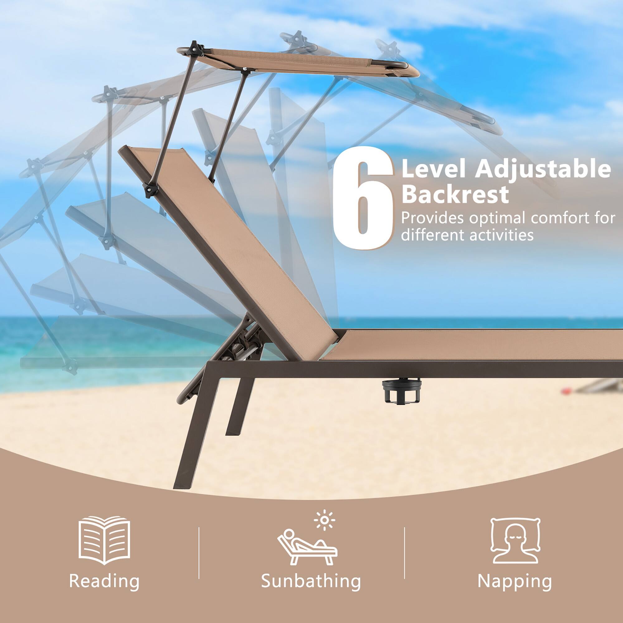Level Adjustable 6 Backrest Provides optimal comfort for different activities: Reading, Sunbathing, Napping