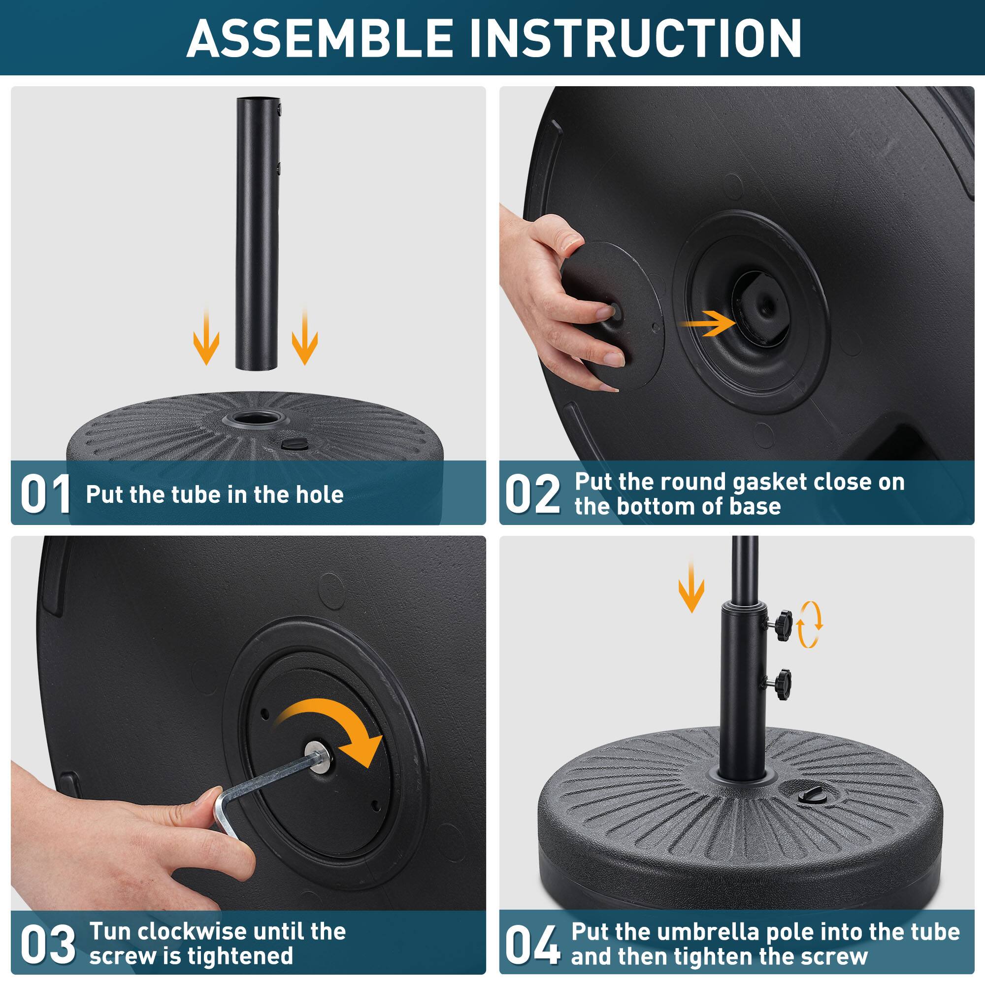 01 Put the tube in the hole
02 Put the round gasket close on the bottom of base
03 Tun clockwise until the screw is tightened
04 Put the umbrella pole into the tube and then tighten the screw