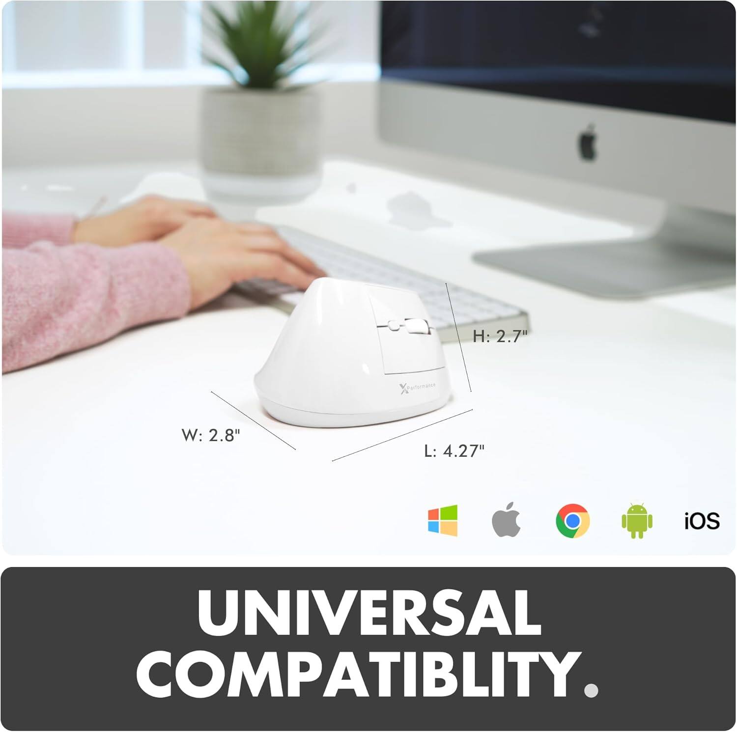 H: 2.7"  
W: 2.8"  
L: 4.27"  
iOS UNIVERSAL COMPATIBILITY.